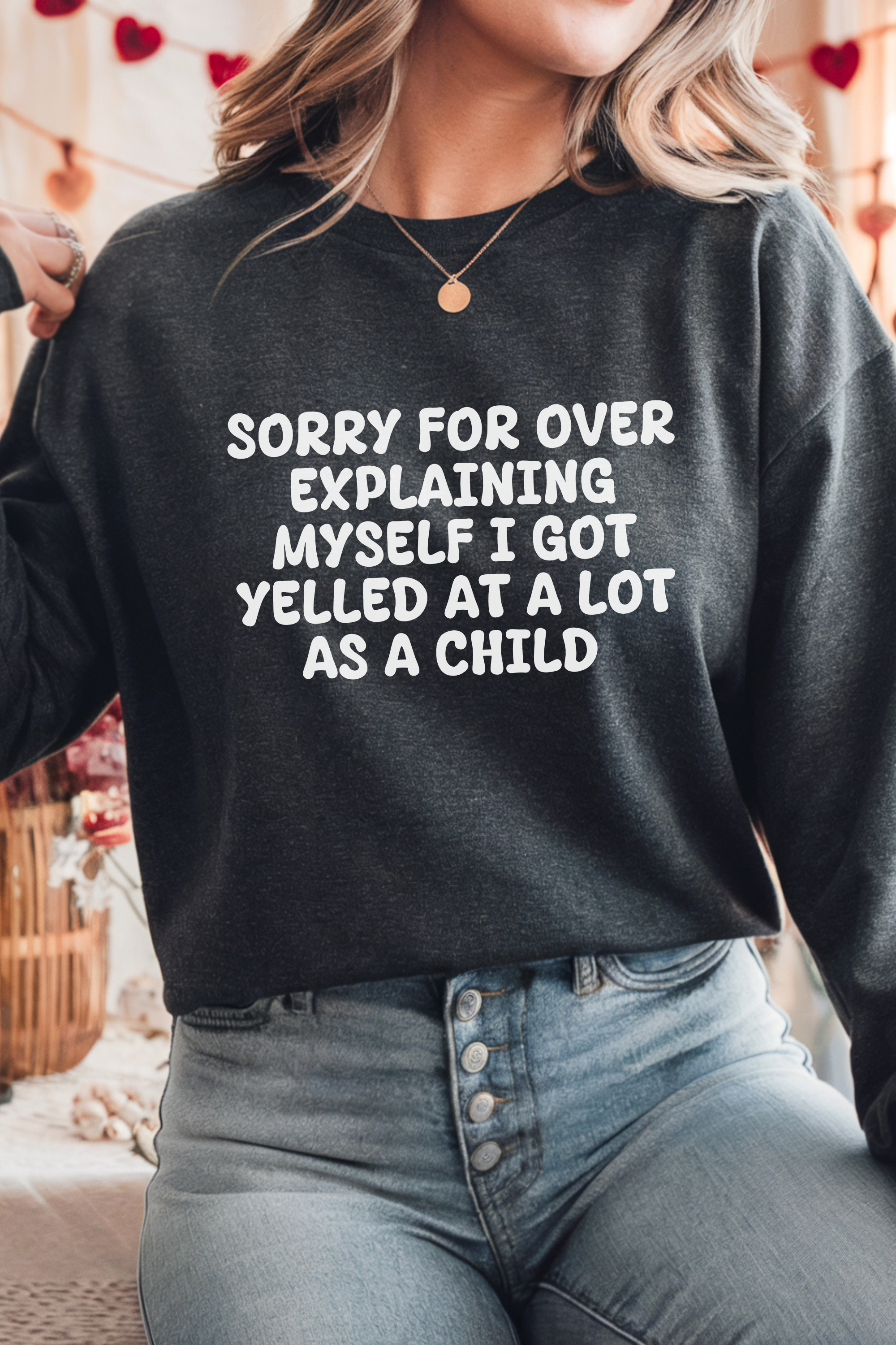 Sorry For Over Explaining Myself Sweatshirt