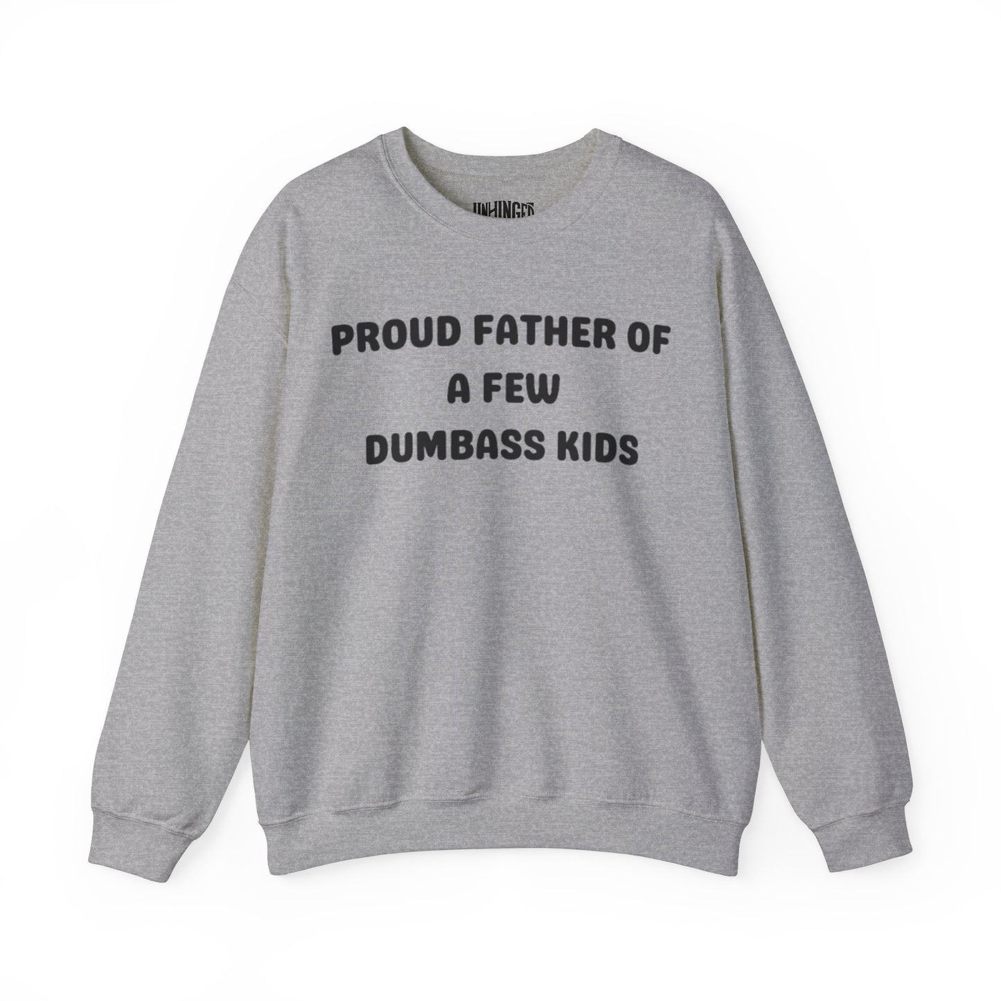 Proud father of a few Dumbass kids™ Crewneck Sweatshirt