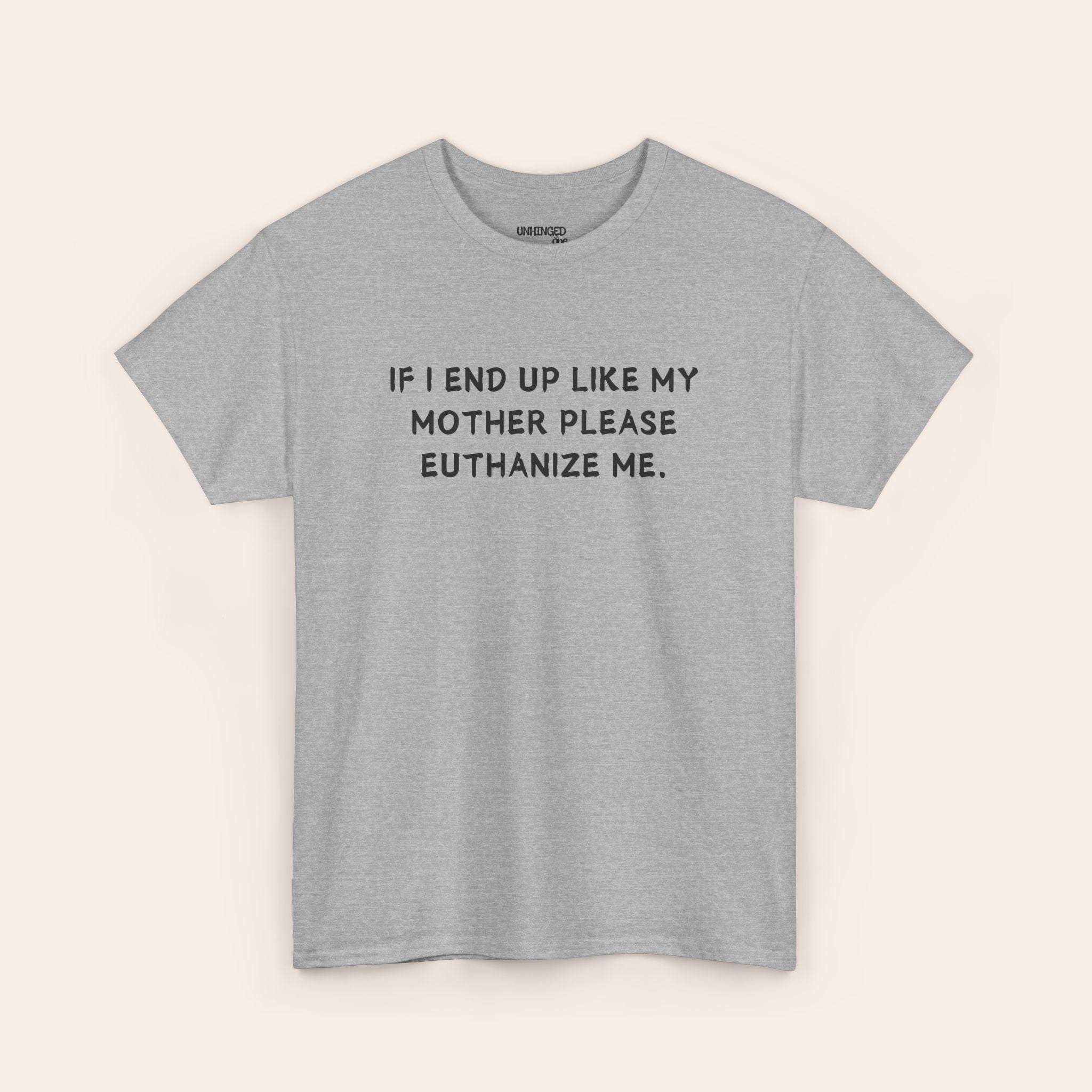 Euthanize Me Mother  T-shirt