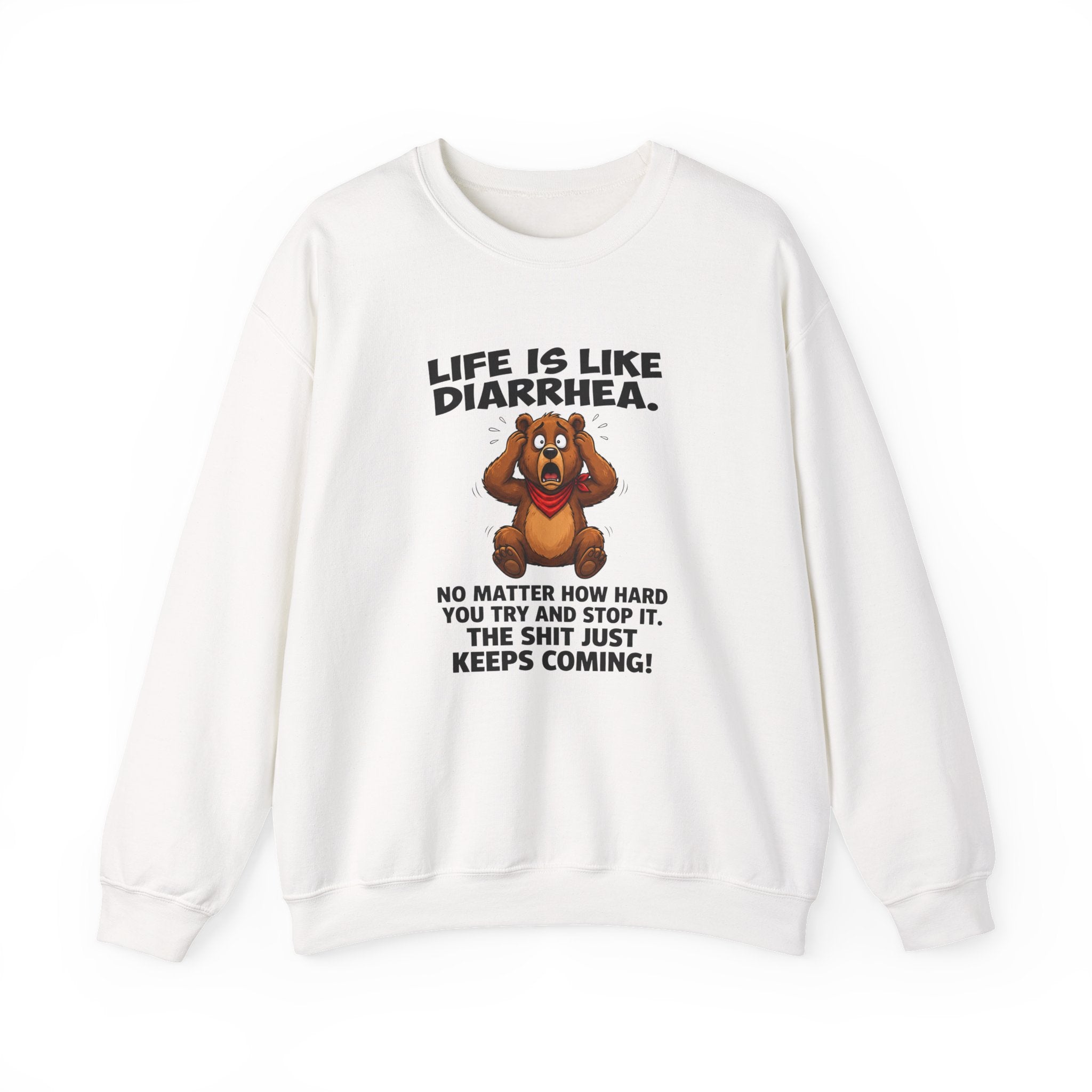 Life is like Diarrhea Men's Sweatshirt