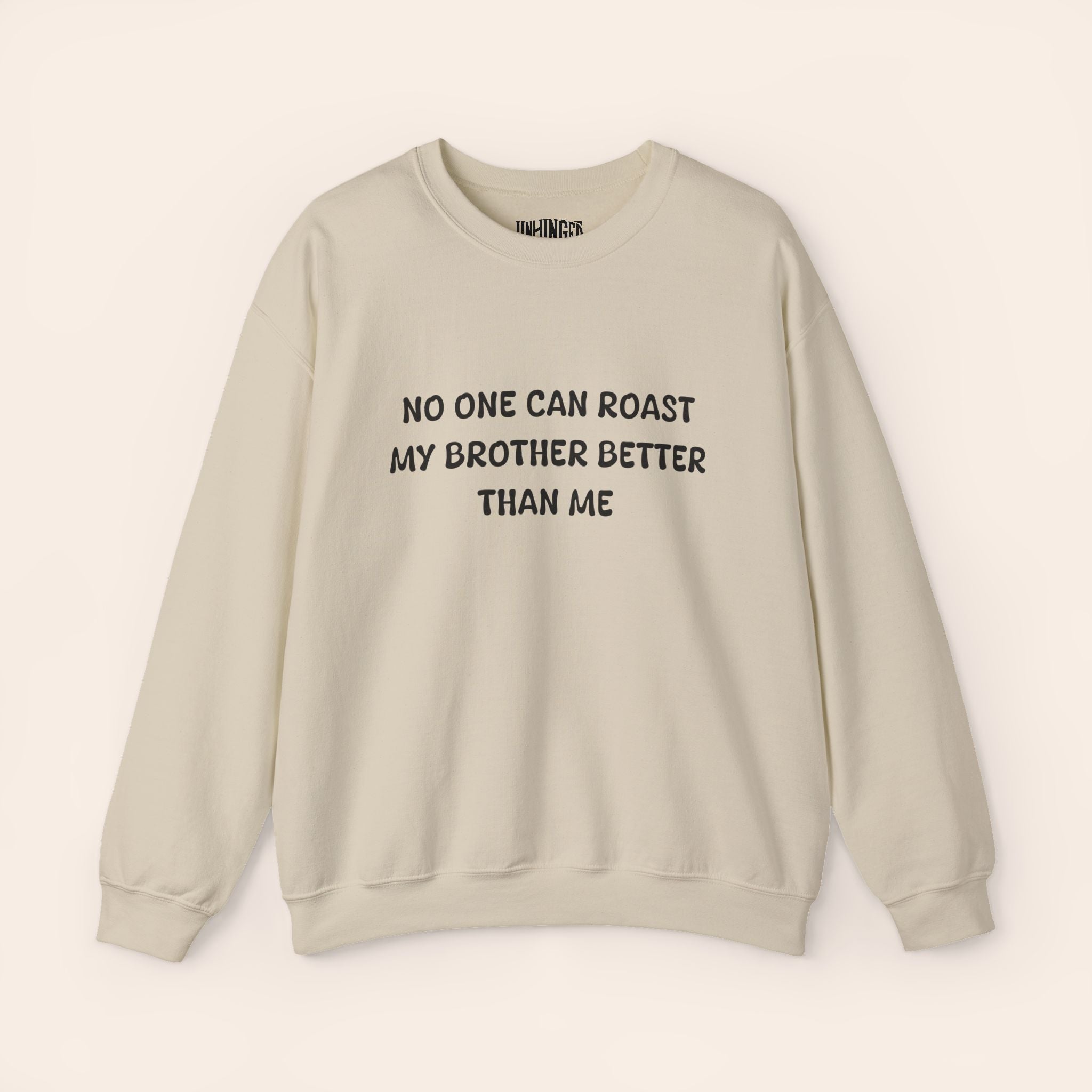 Nobody Can Roast My Brother Better Than Me Sweatshirt