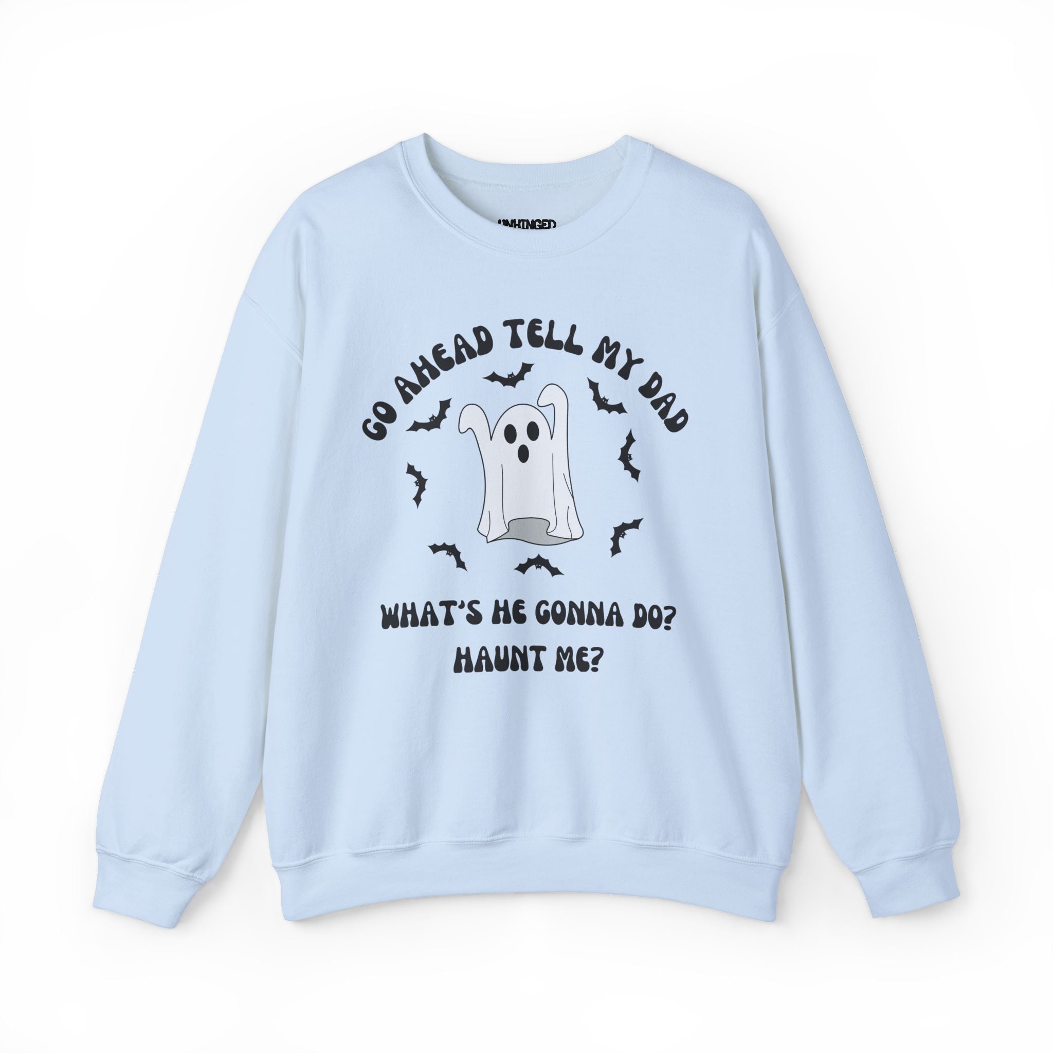 Tell My Dad Sweatshirt