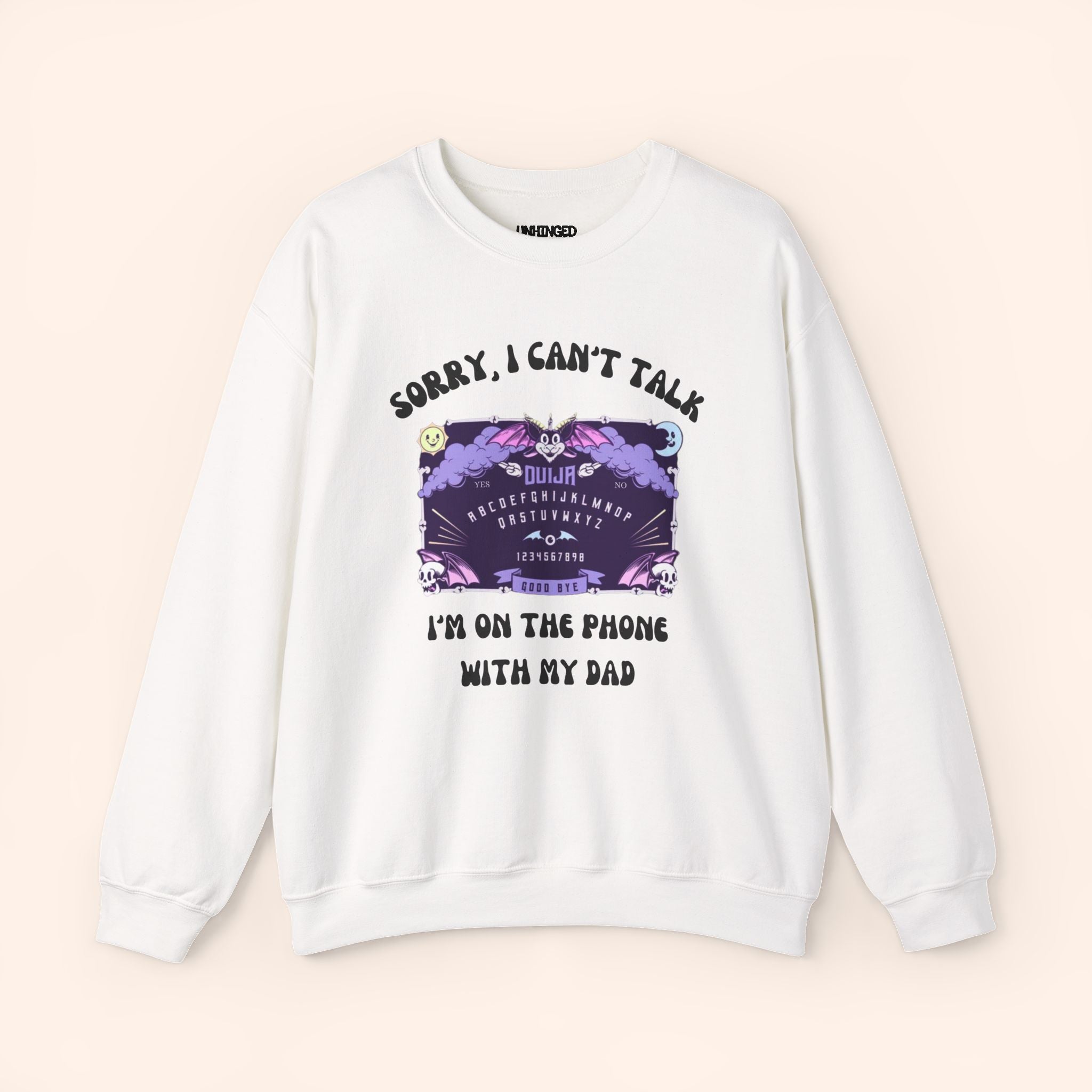 Sorry I Can't Talk I'm On The Phone With My Dad Sweatshirt