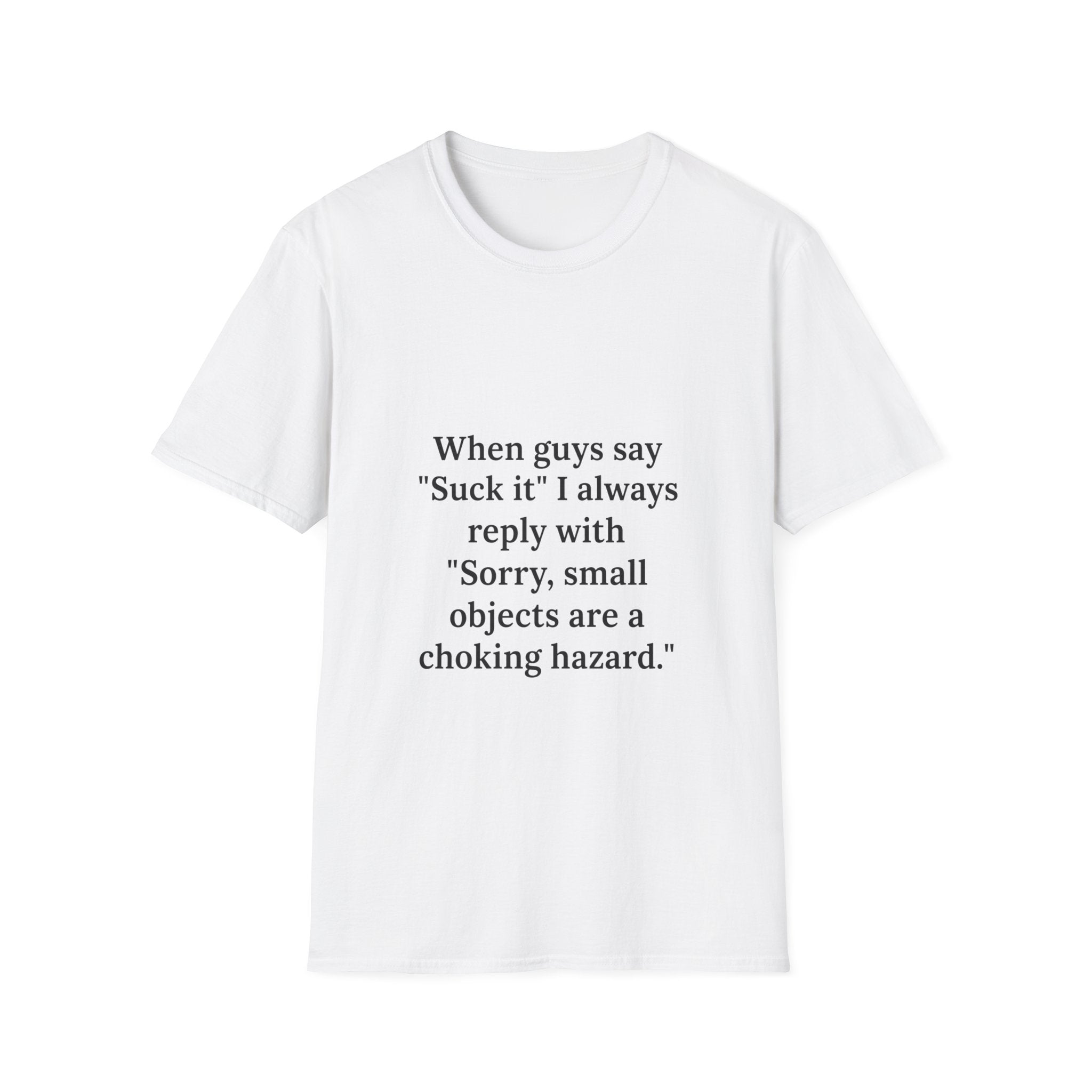 When Guys Say Suck It - Funny T-Shirt