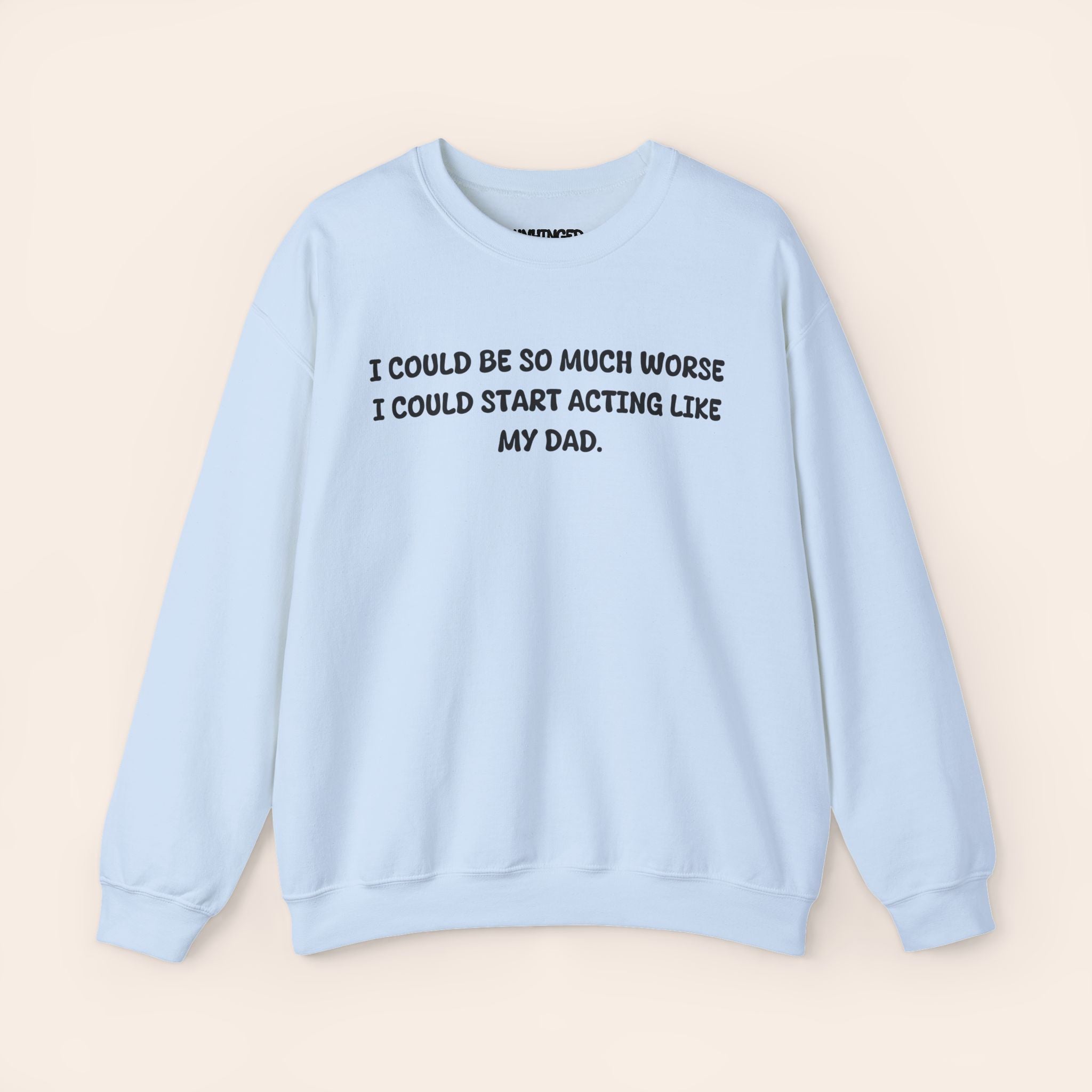 Acting Like My Dad Sweatshirt