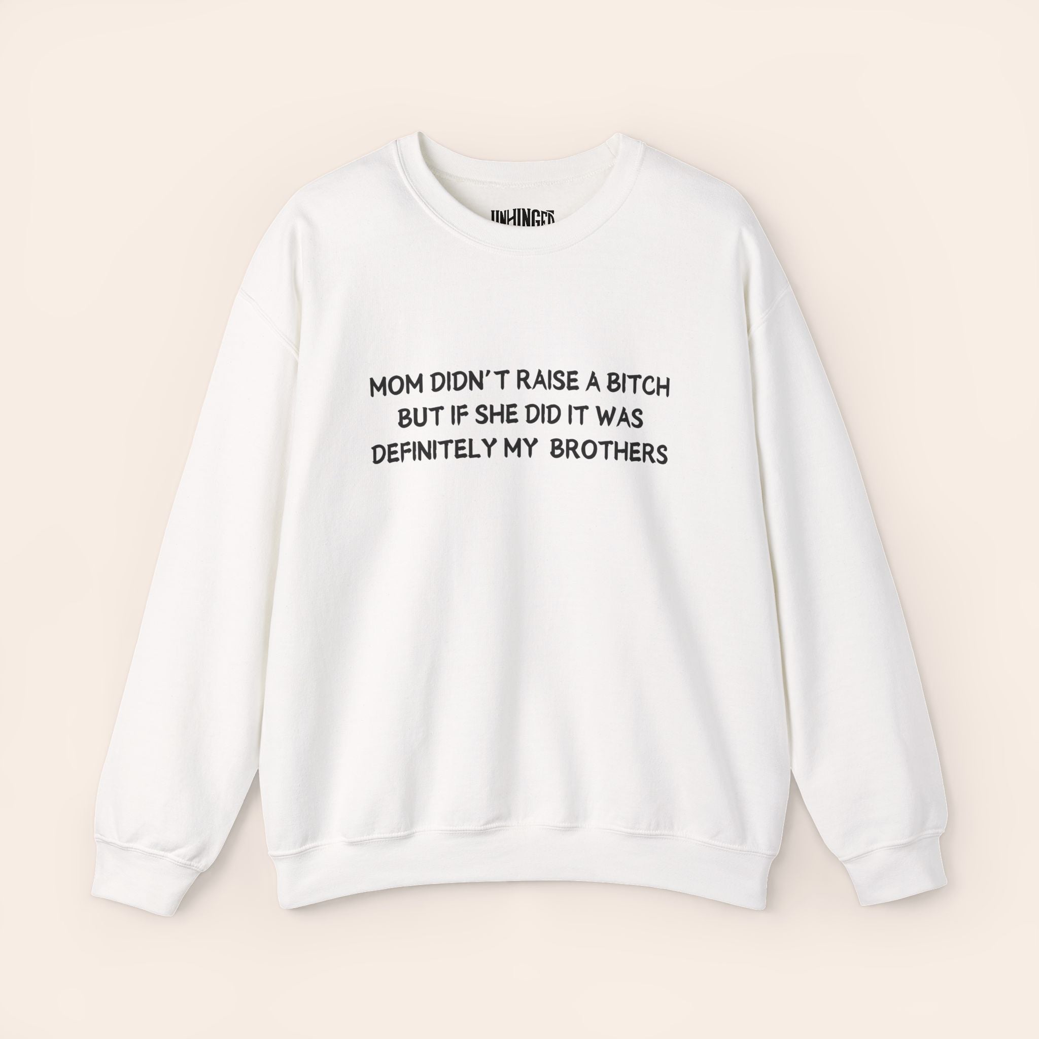 Mom Didn't Raise a Bitch (Brothers) Crewneck Sweatshirt