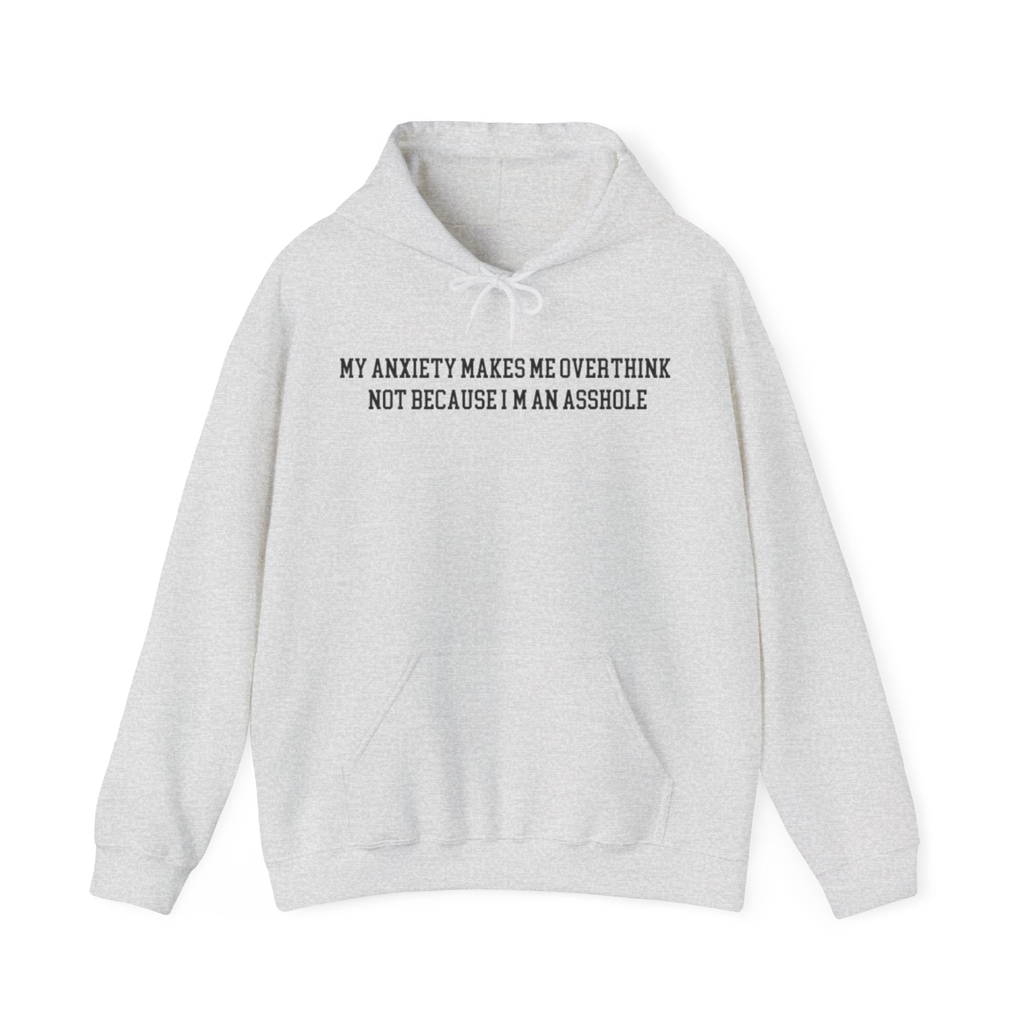 My Anxiety makes me Overthink Hoodie