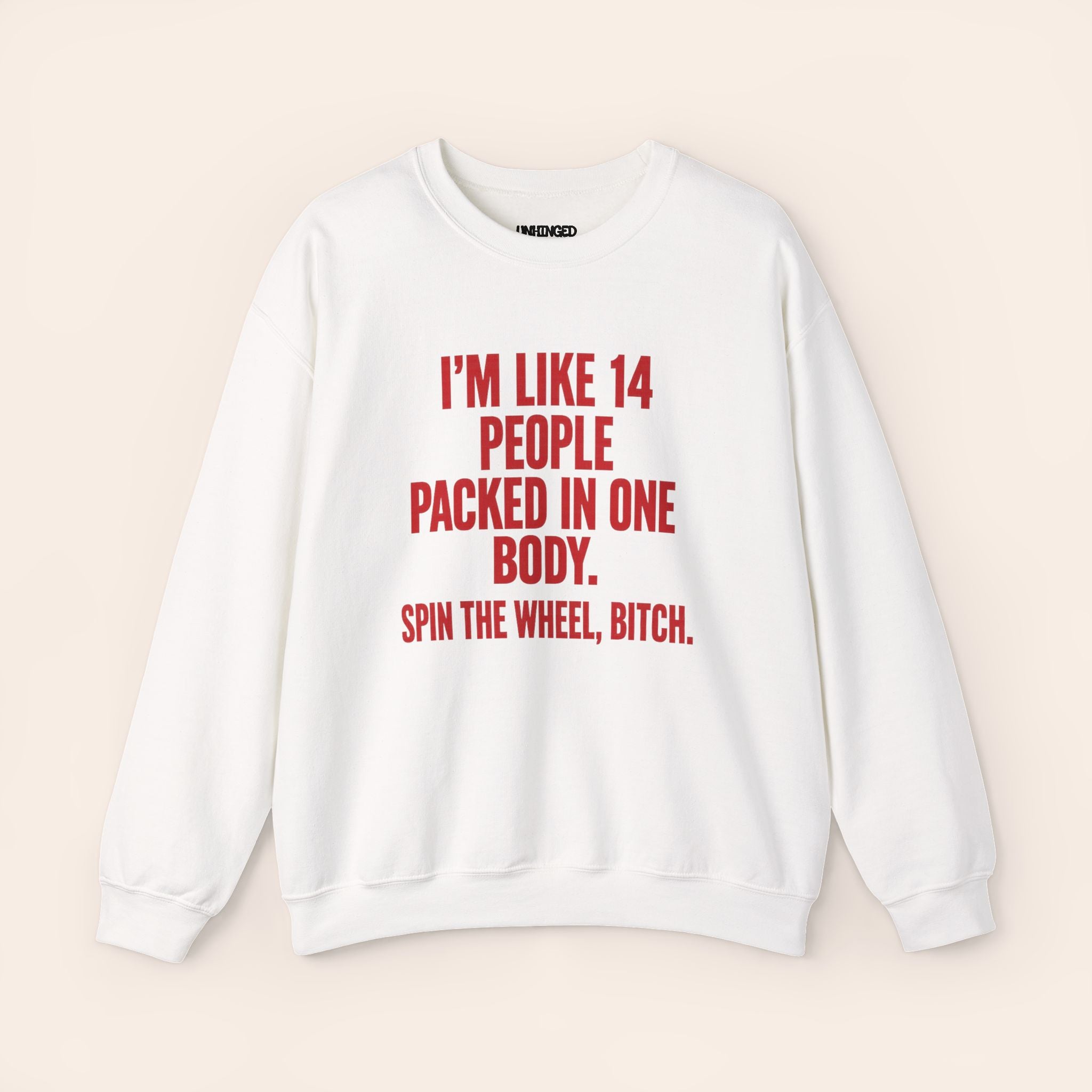 I'm Like 14 People Packed In One Body Spin The Wheel Bitch Sweatshirt (Red)