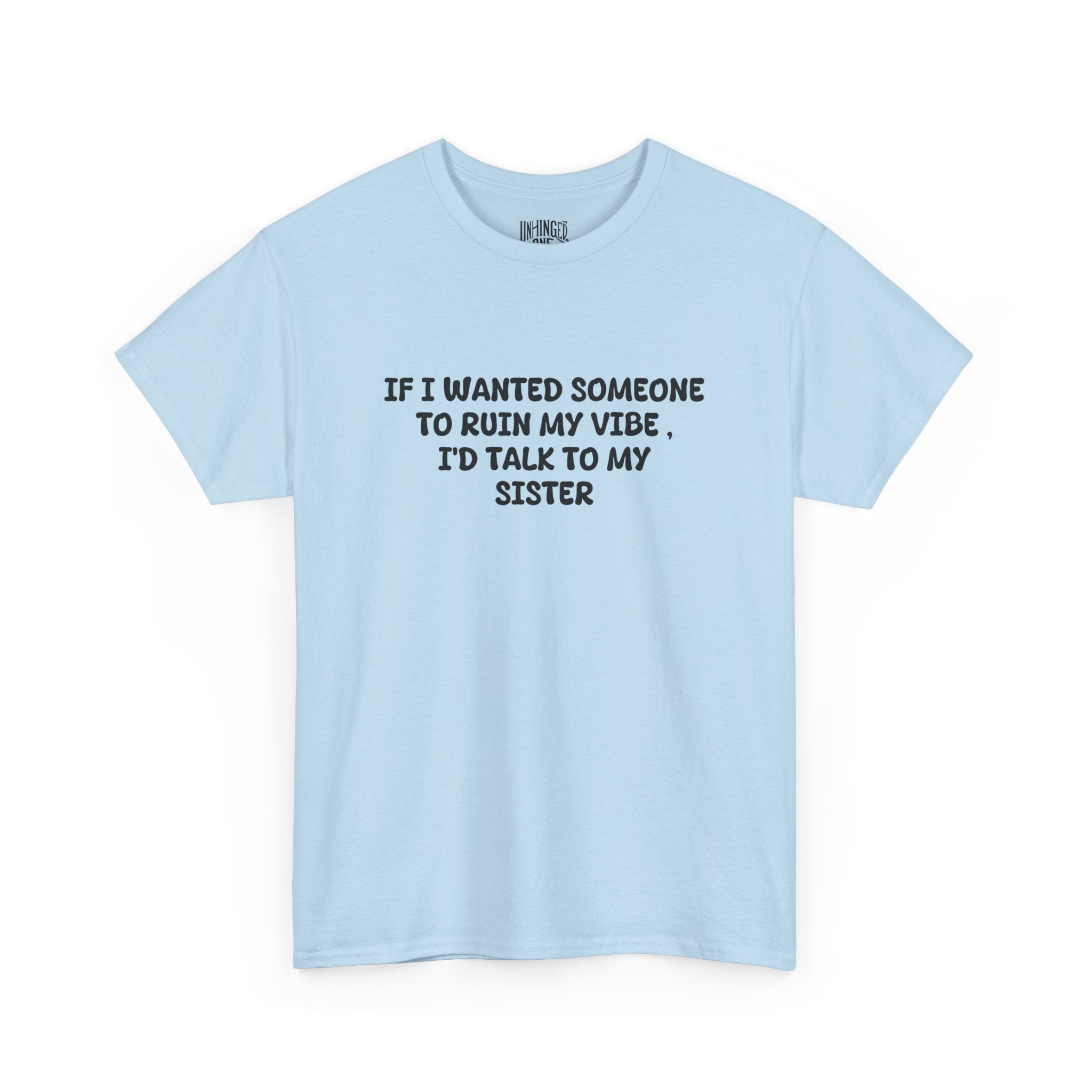 Ruin My Vibe Sister T-shirt