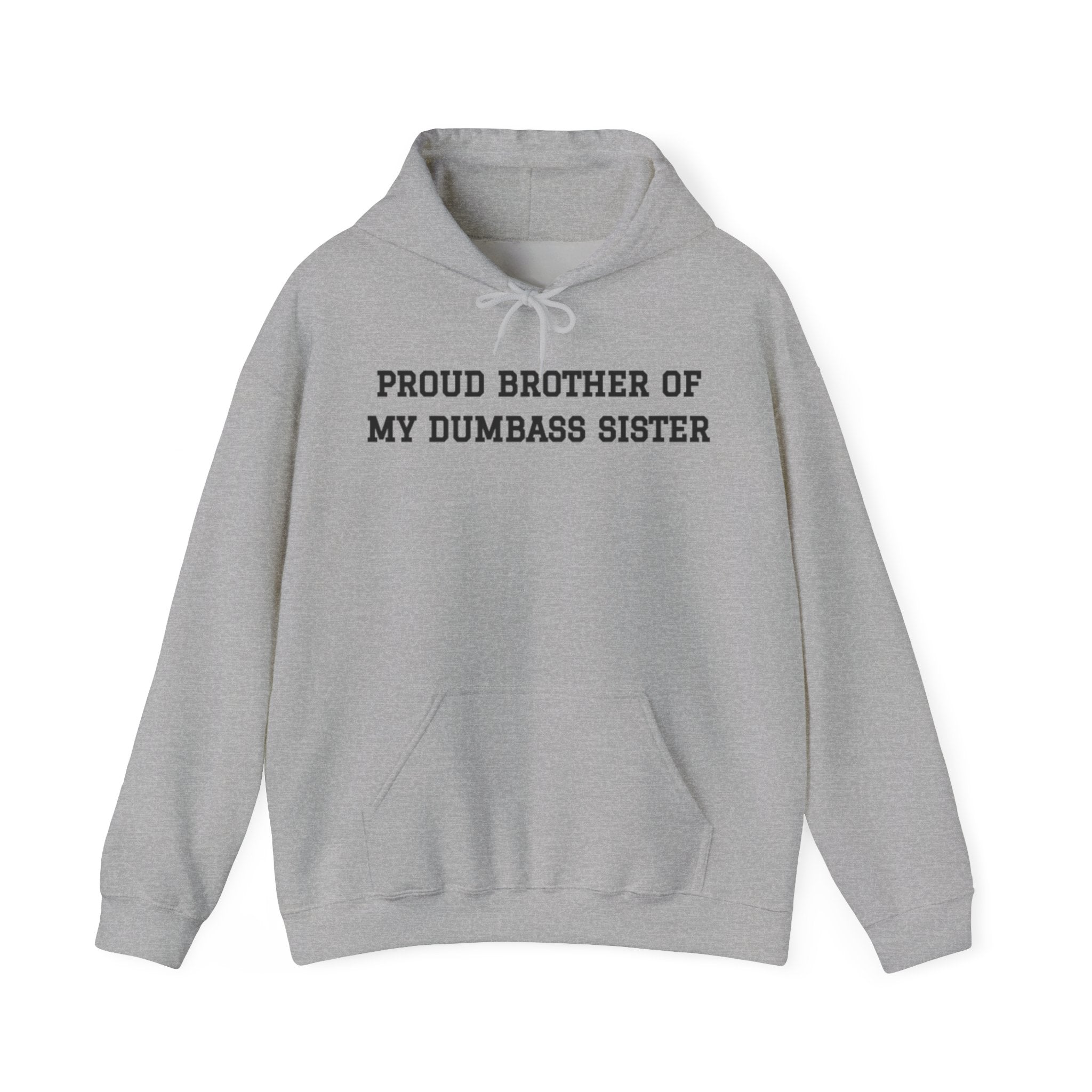 Proud Brother of My Dumbass Brother Hoodie