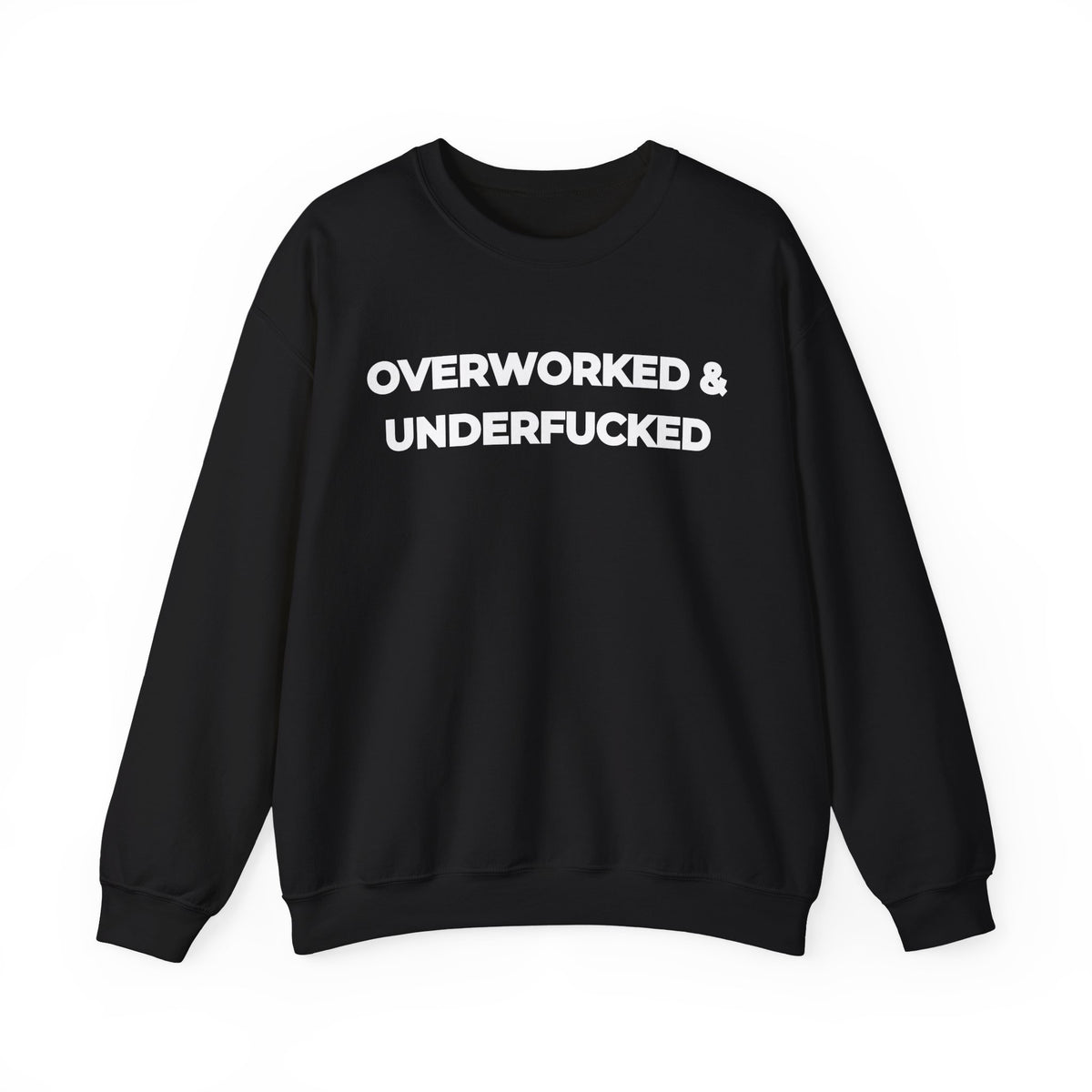 Overworked and Underfucked Uk Crewneck Sweatshirt