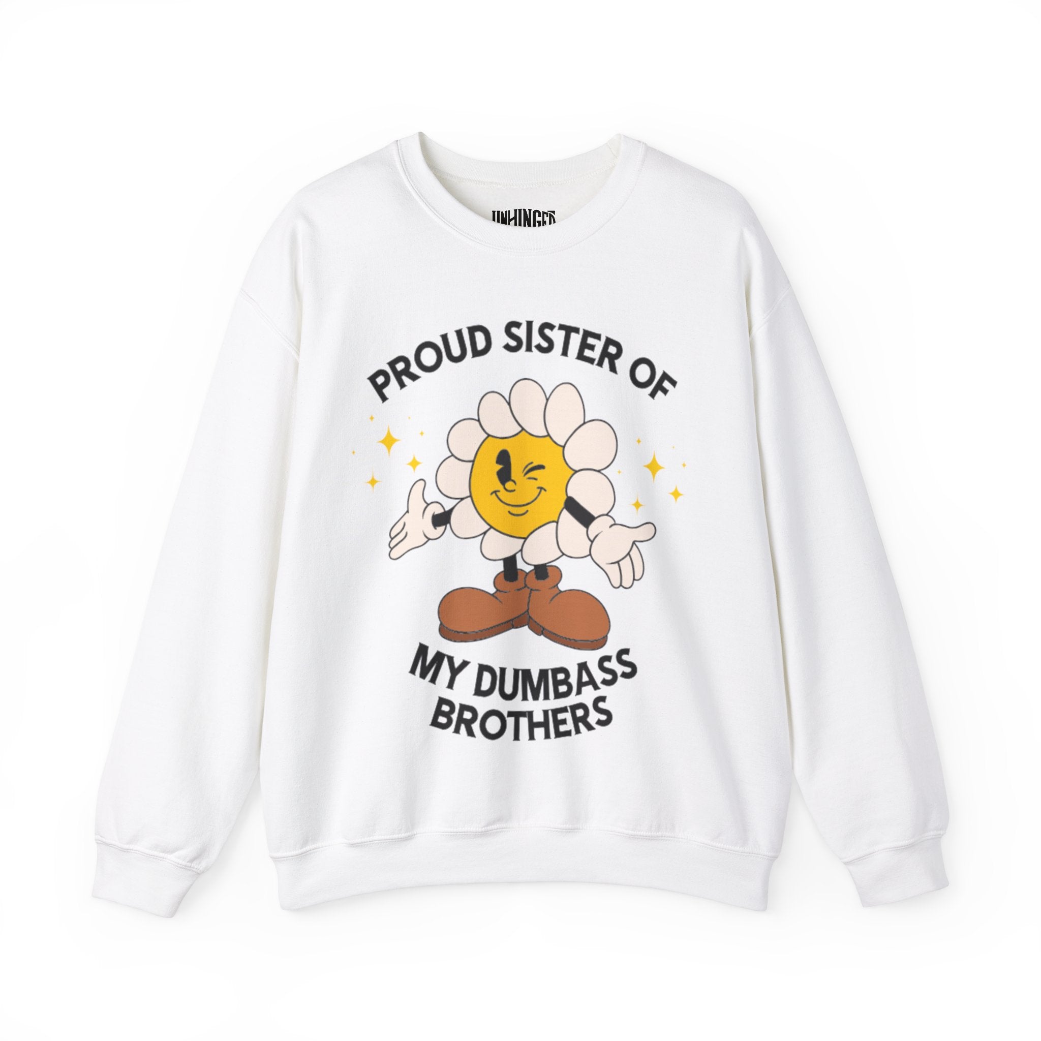 Proud Sister of My Dumbass Brothers(New) Crewneck Sweatshirt