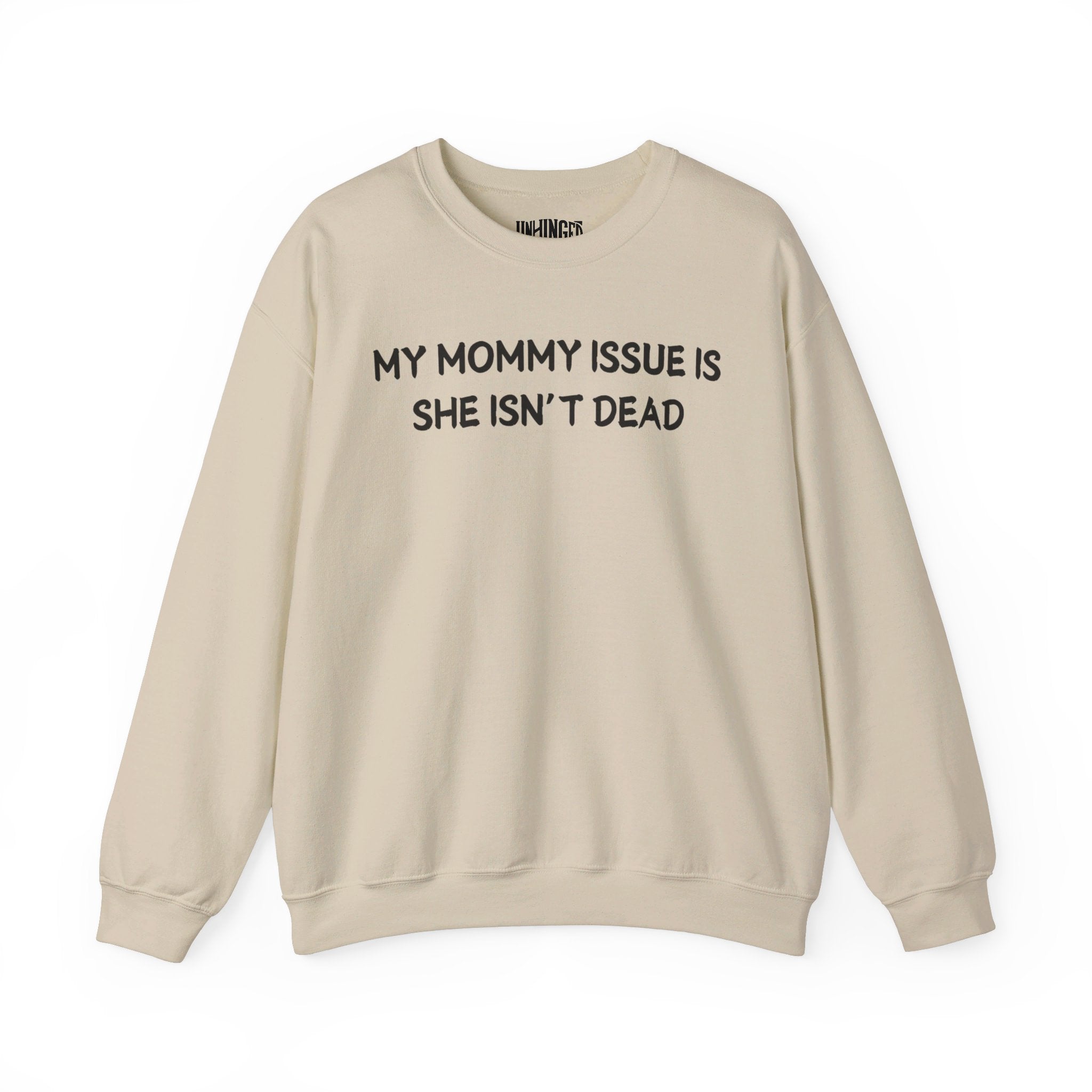 My Mommy Issue Is She Isn't Dead Crewneck Sweatshirt