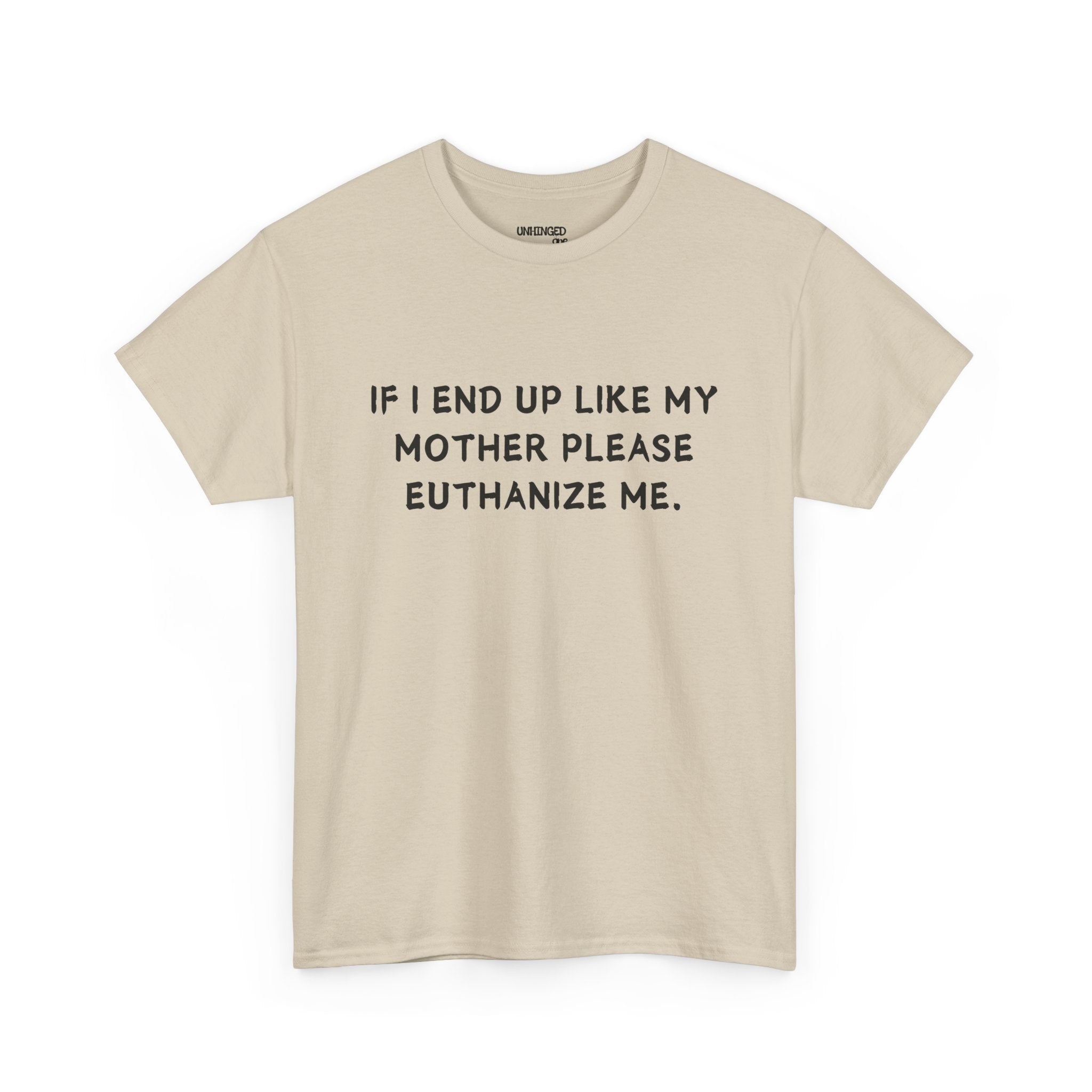 Euthanize Me Mom T-shirt