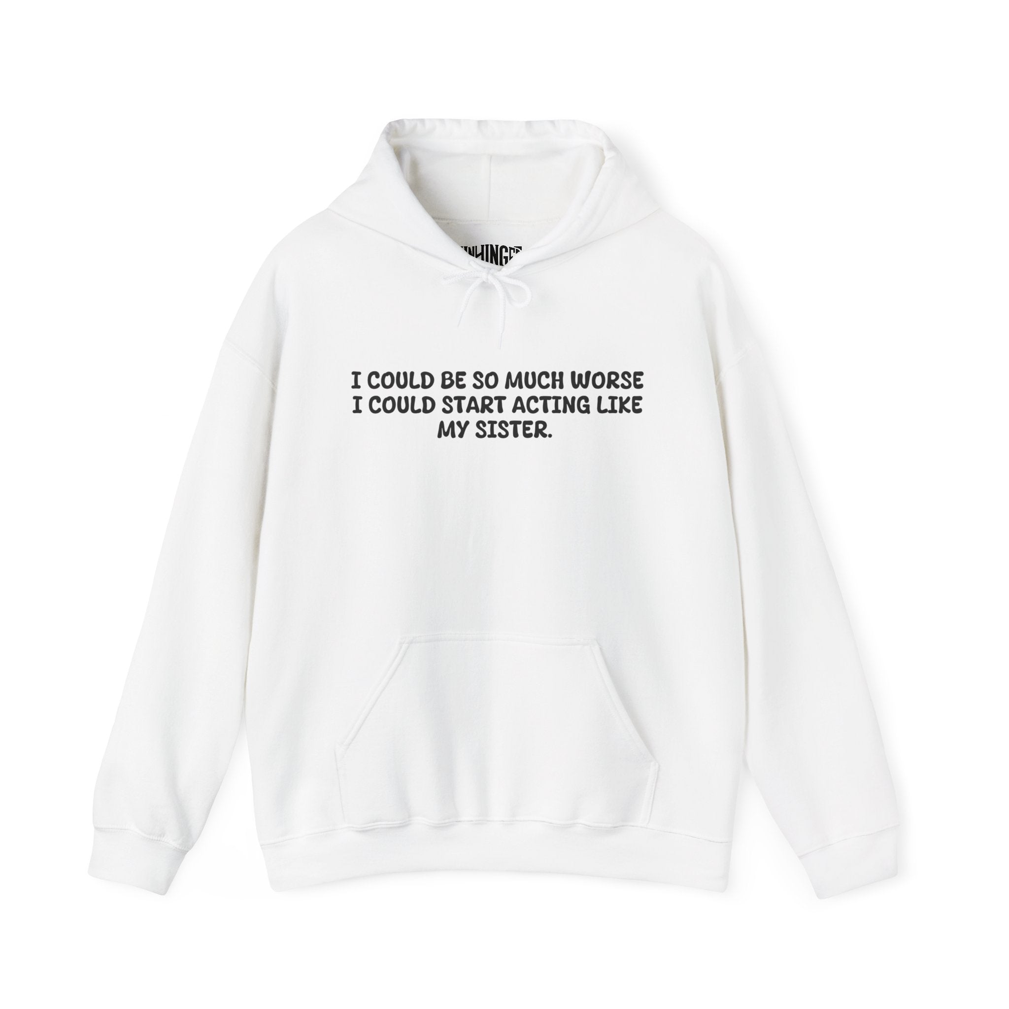 Acting Like My Sister  Hoodie