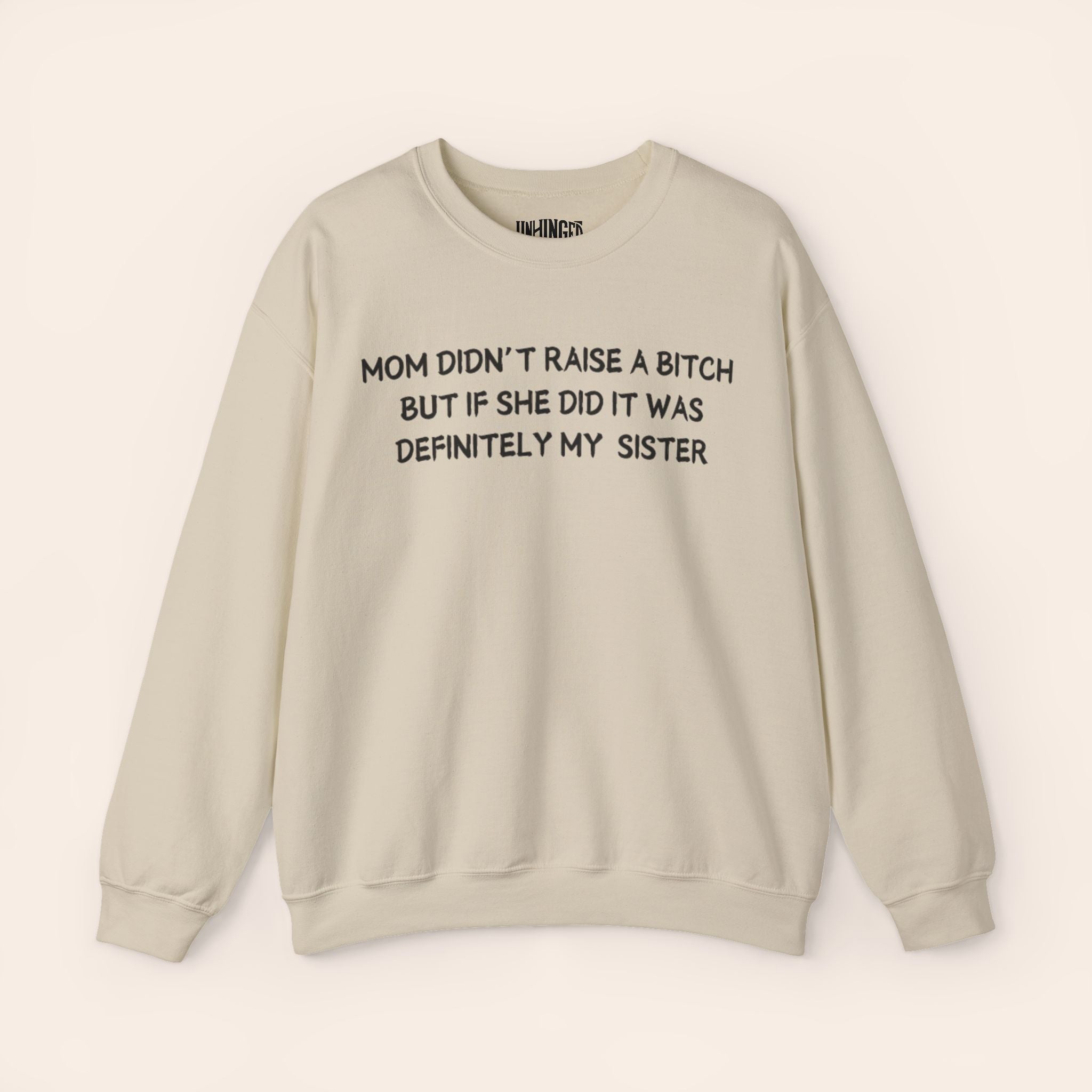 Mom Didn't Raise a Bitch (Sister) Crewneck Sweatshirt