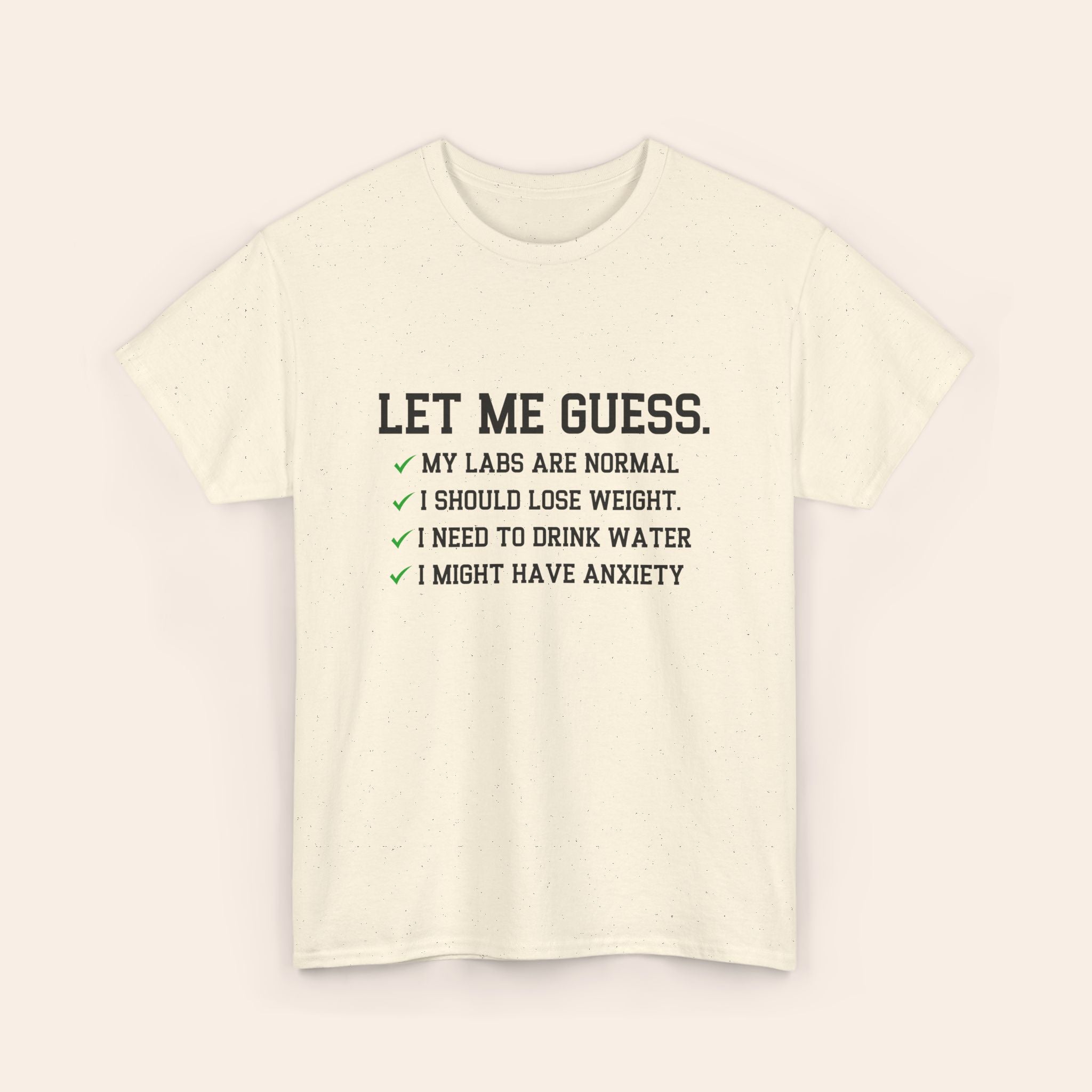 Let Me Guess T-shirt