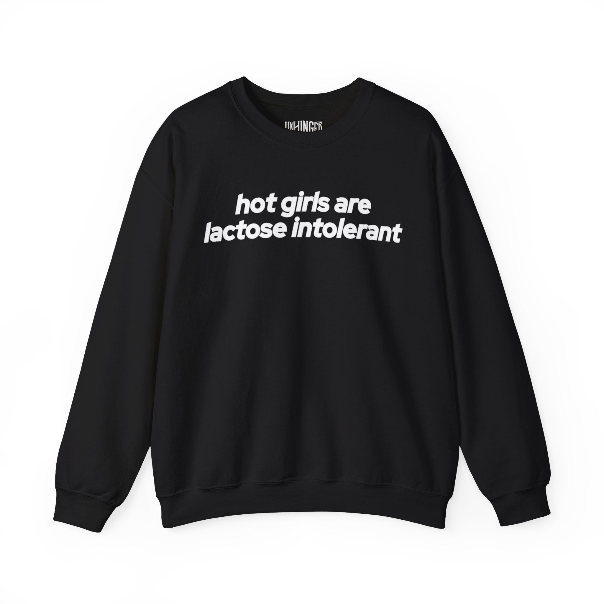 Hot girls are Lactose Intolerant Crewneck Sweatshirt