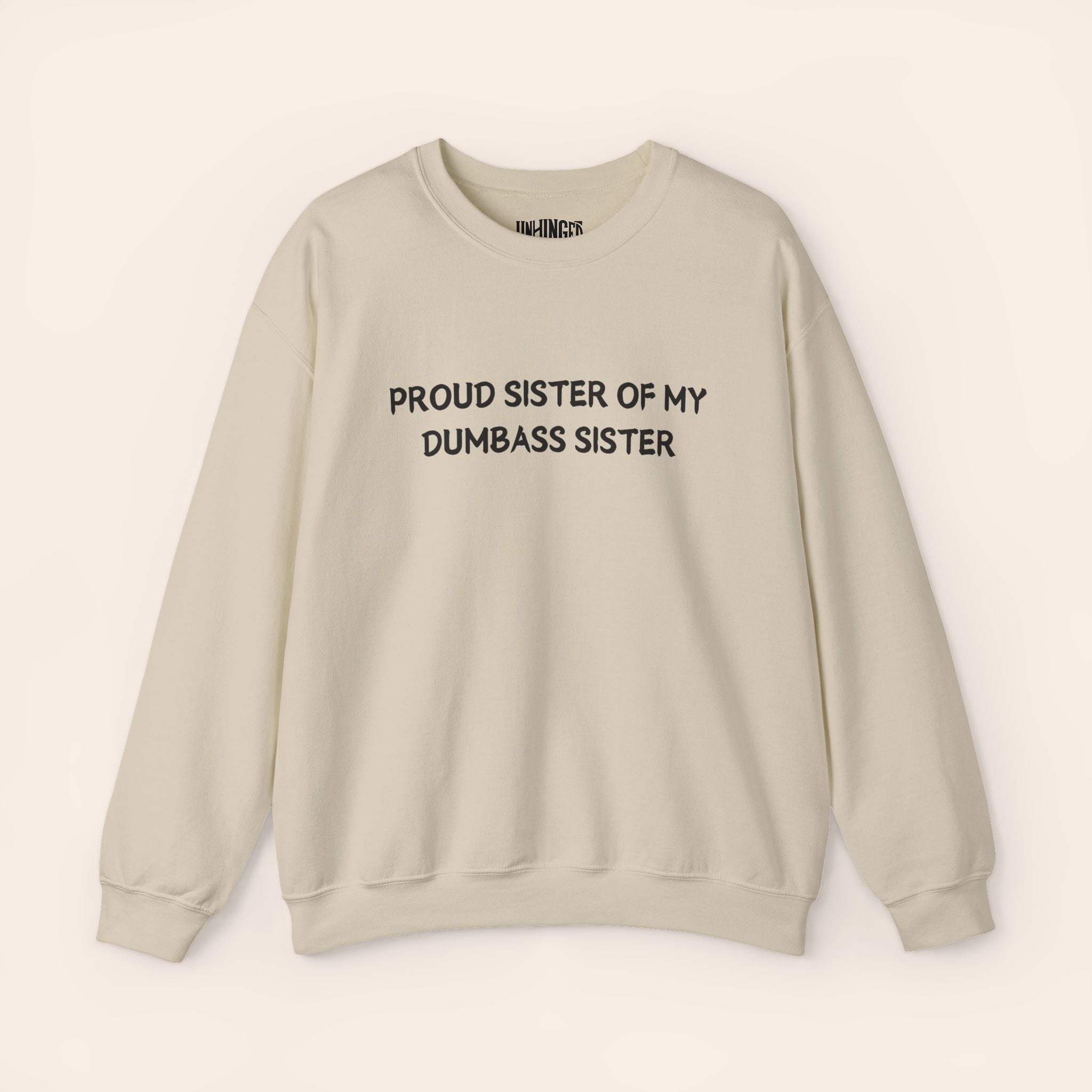 Proud Sister of My Dumbass Sister Sweatshirt