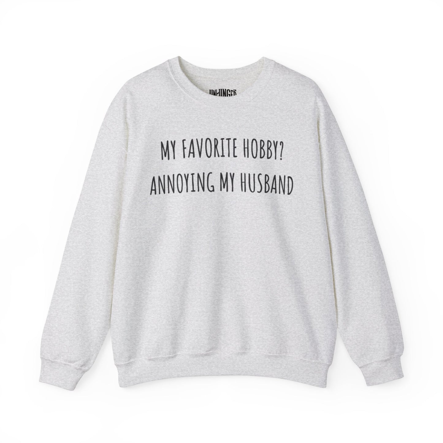 Annoying My Husband™ Crewneck Sweatshirt
