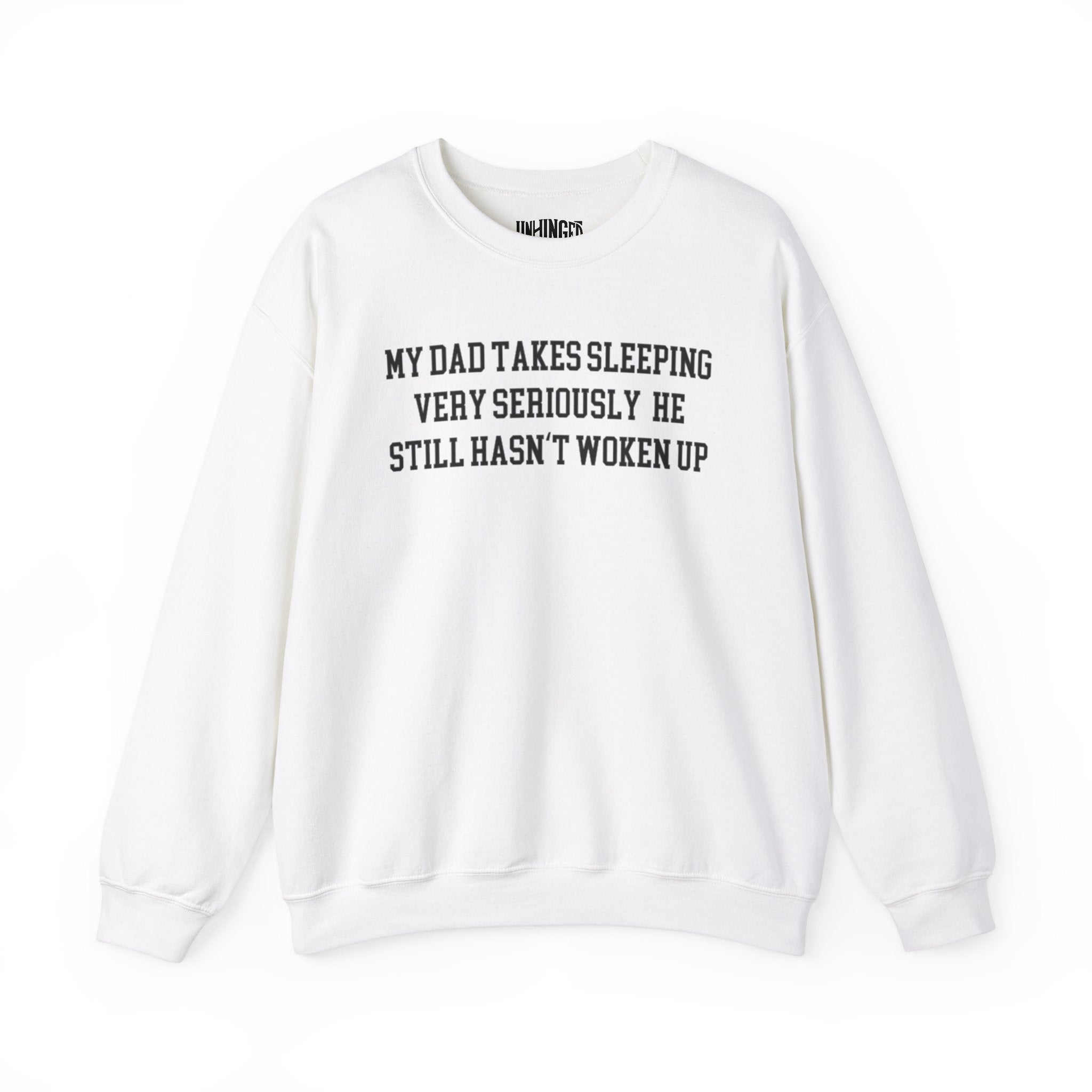 My Dad Takes Sleeping Very Sleeping Very Seriously Crewneck Sweatshirt