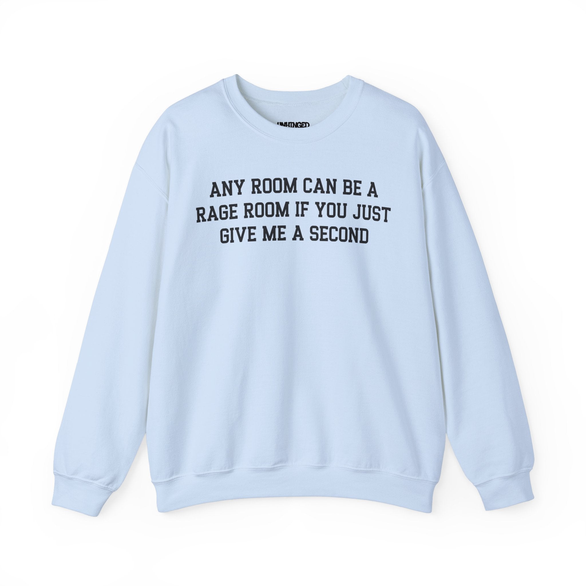 Any Room can be a Rage Room Sweatshirt