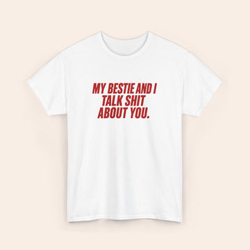 My Bestie and I Talk Shit About You red T-shirt