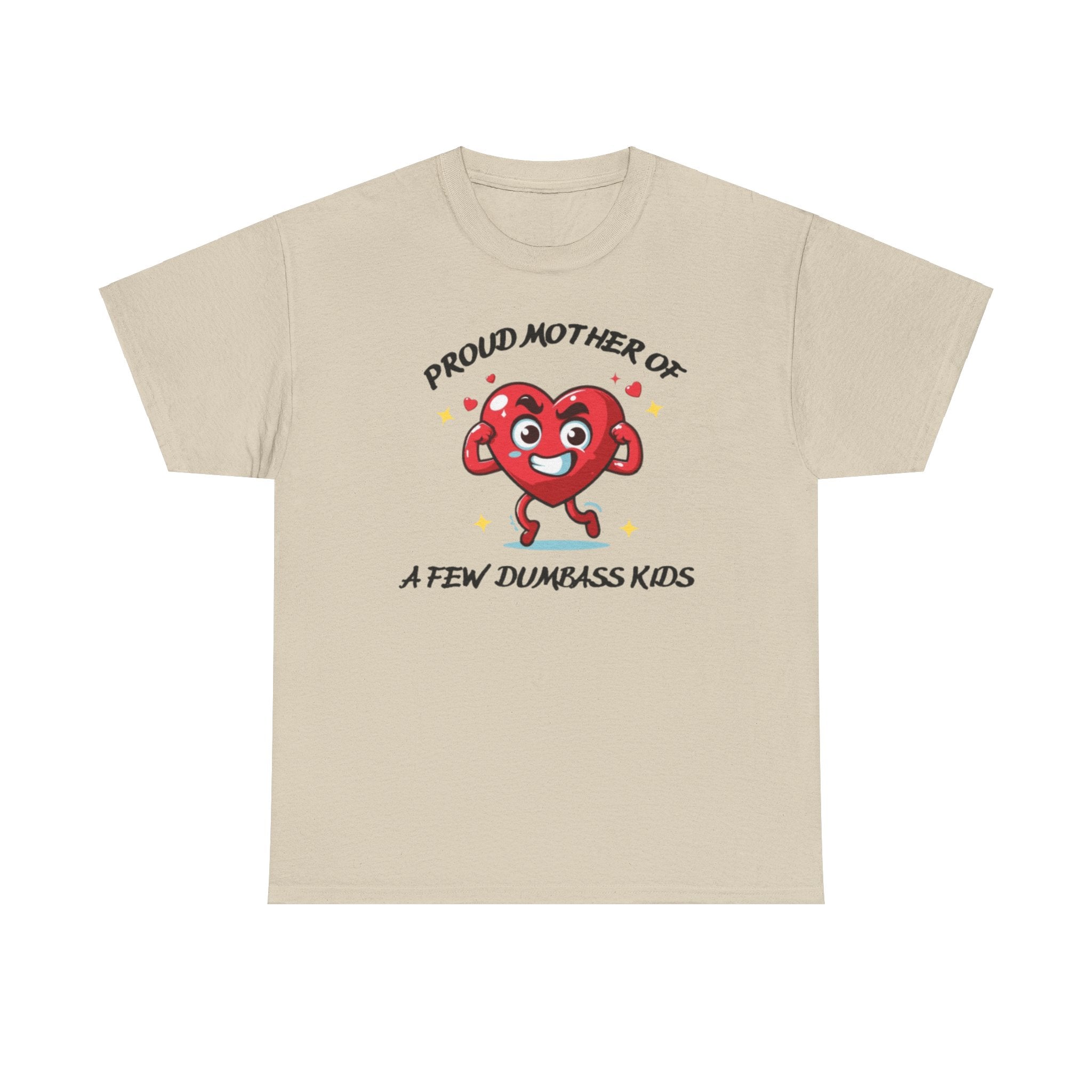 Proud Mother of Dumbass Kids (New)T-shirt