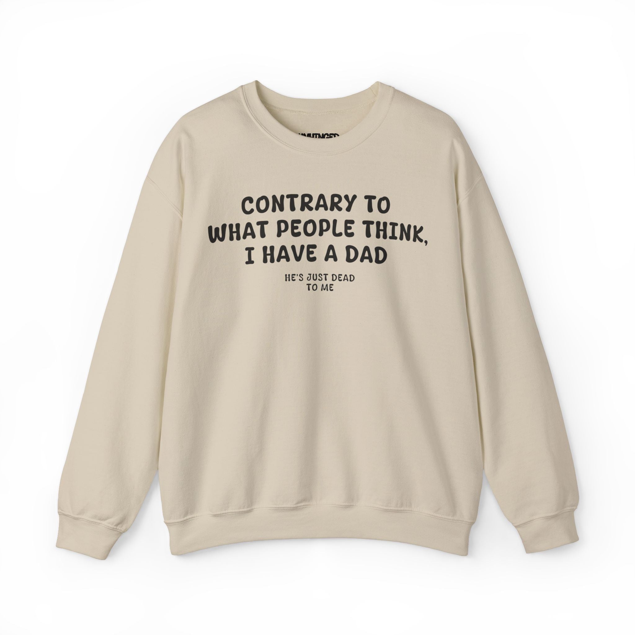 Dad's Just Dead to Me Sweatshirt