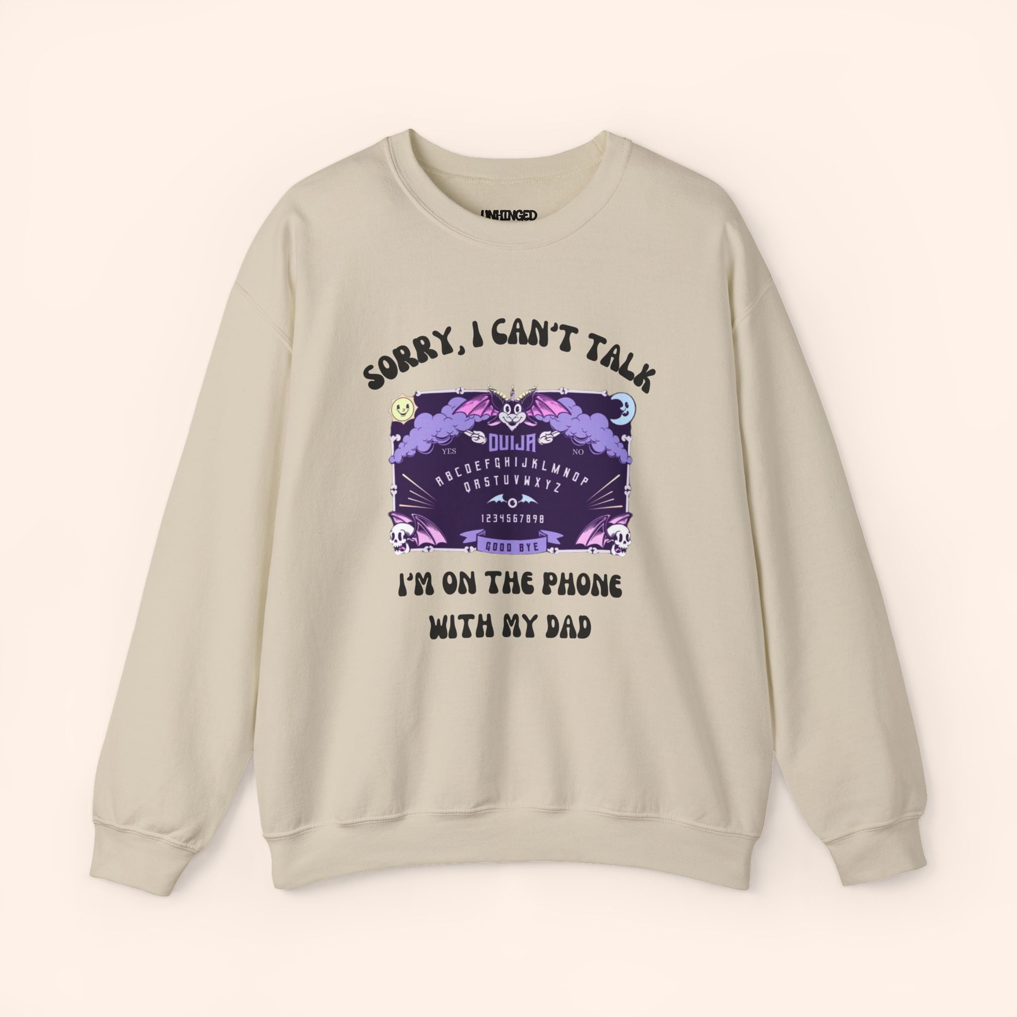 Sorry I Can't Talk I'm On The Phone With My Dad Sweatshirt