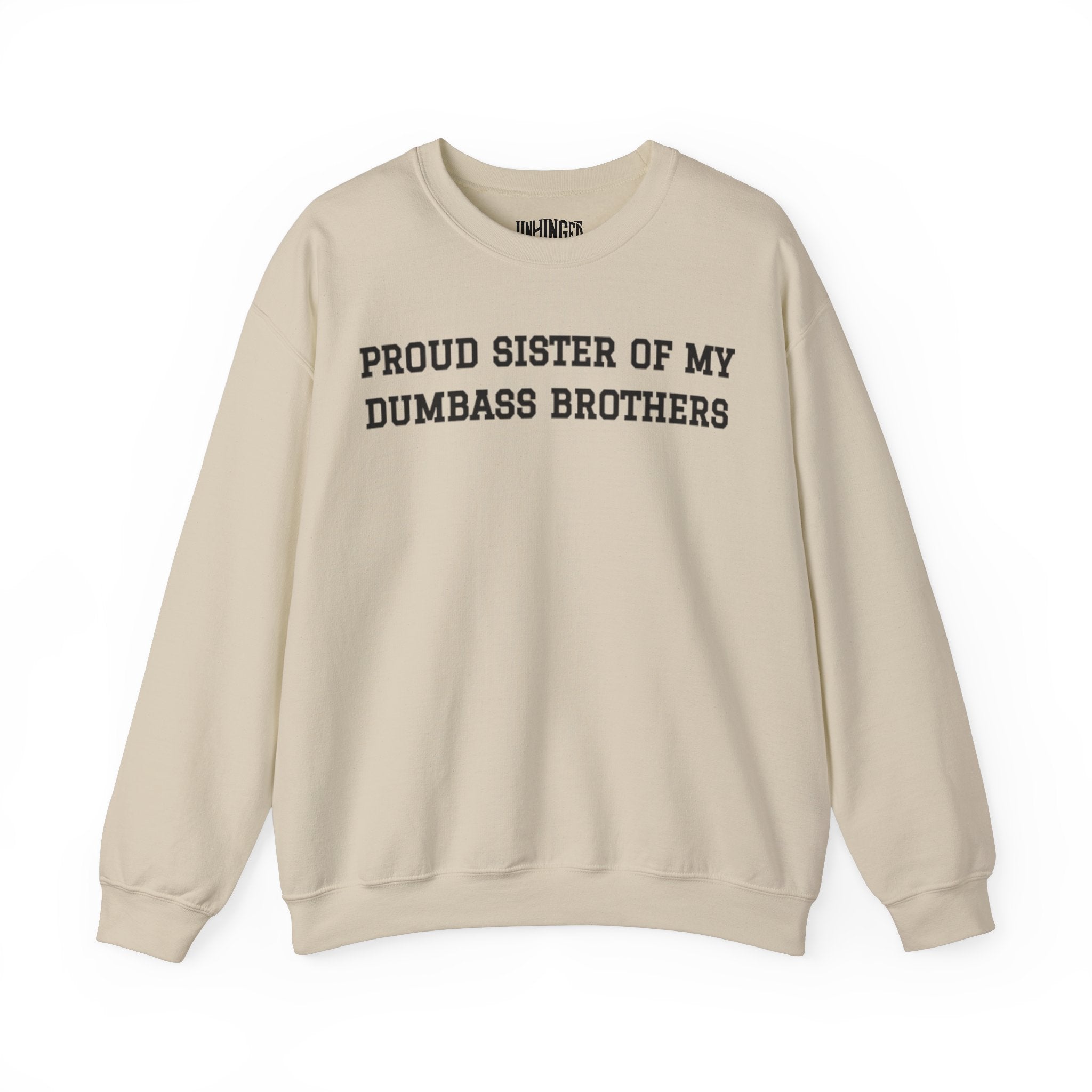 Proud Sister of My Dumbass Brothers™ Crewneck Sweatshirt