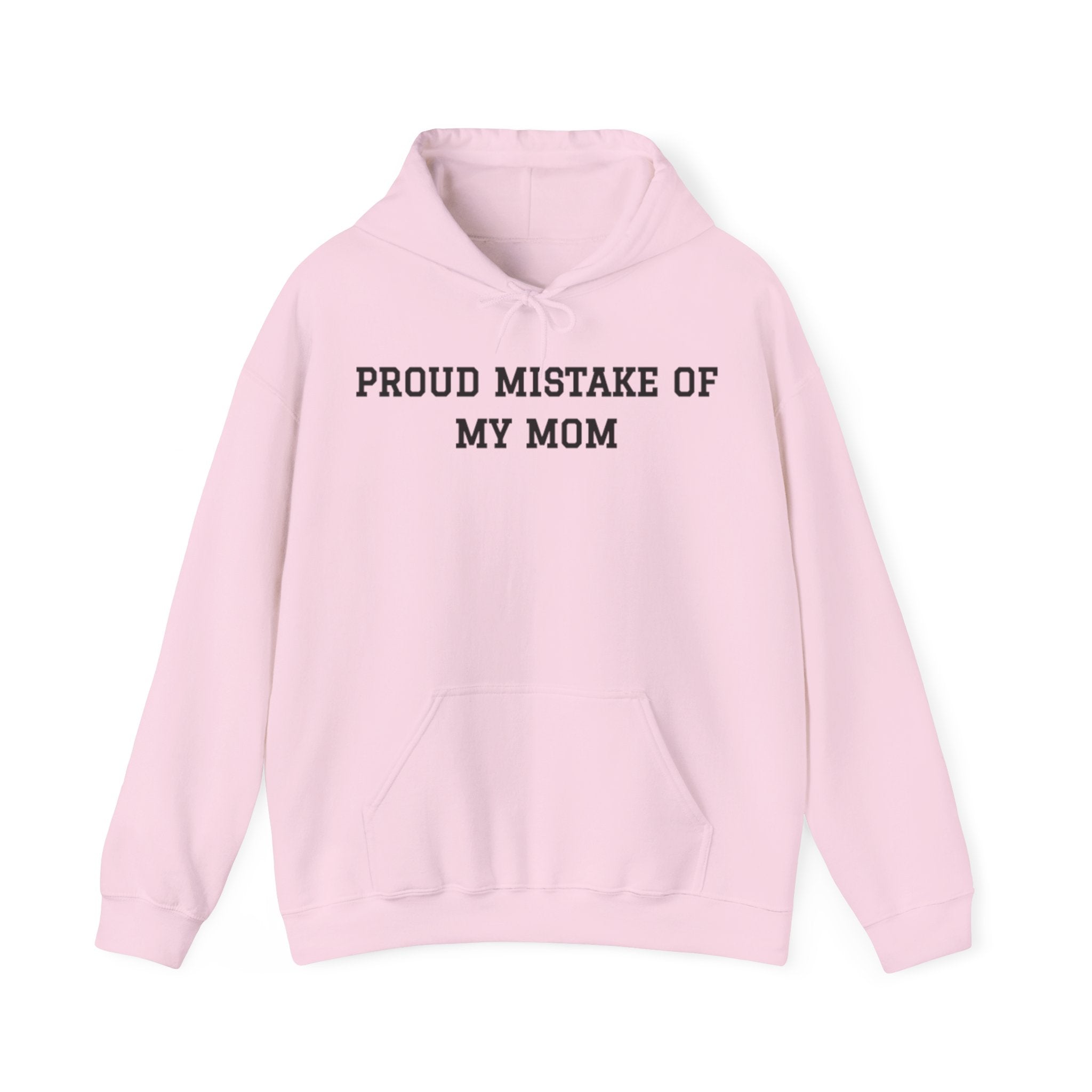 Proud Mistake of My Mom™ Hoodie