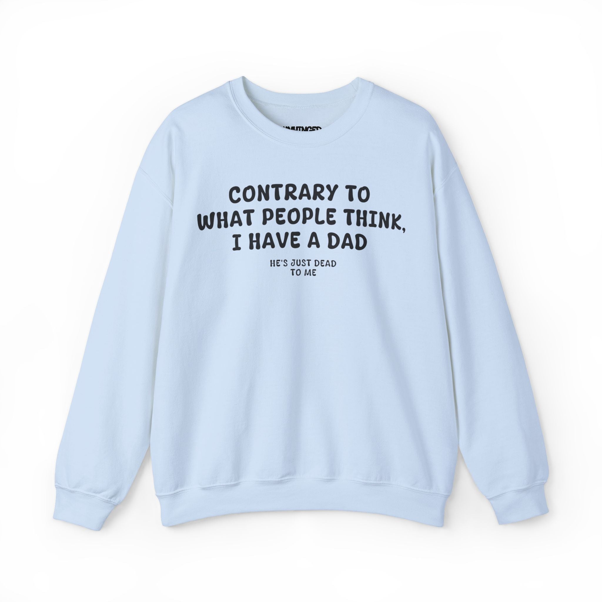 Dad's Just Dead to Me Sweatshirt