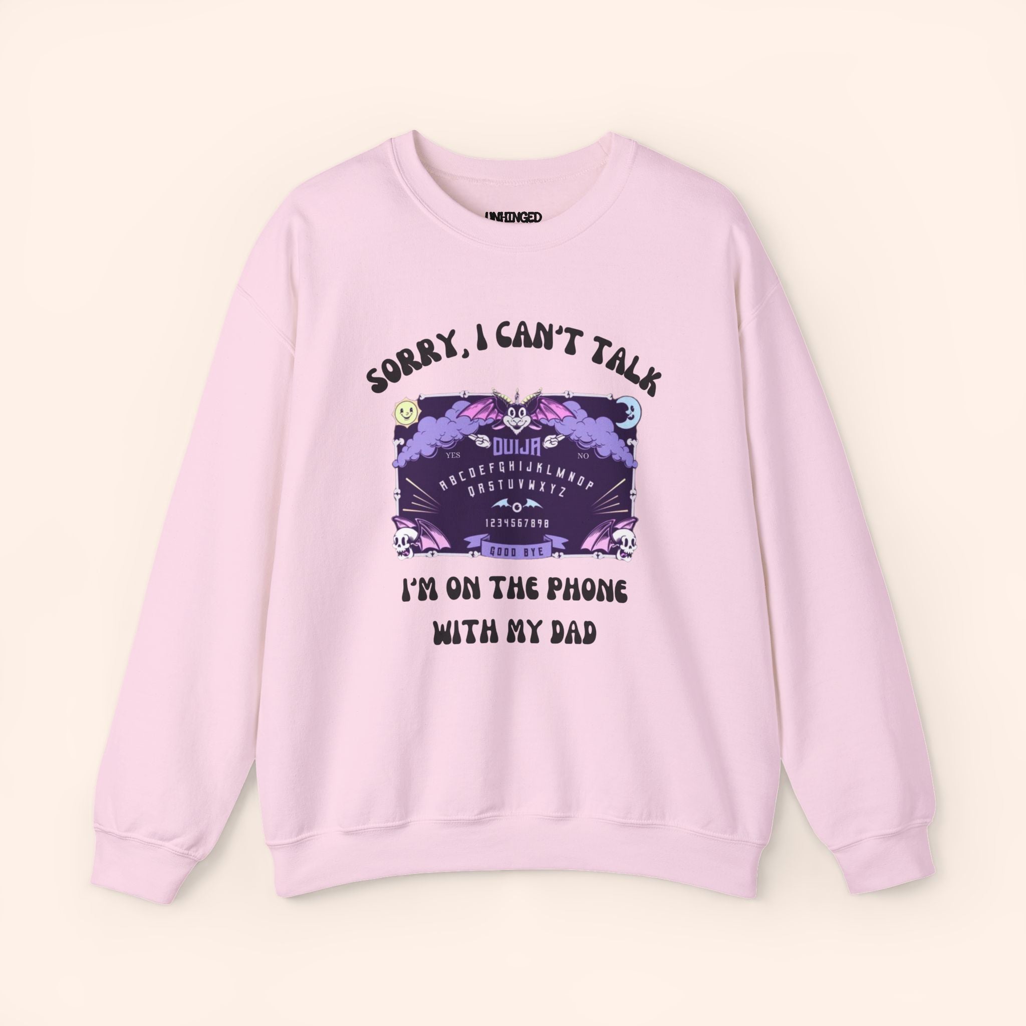 Sorry I Can't Talk I'm On The Phone With My Dad Sweatshirt