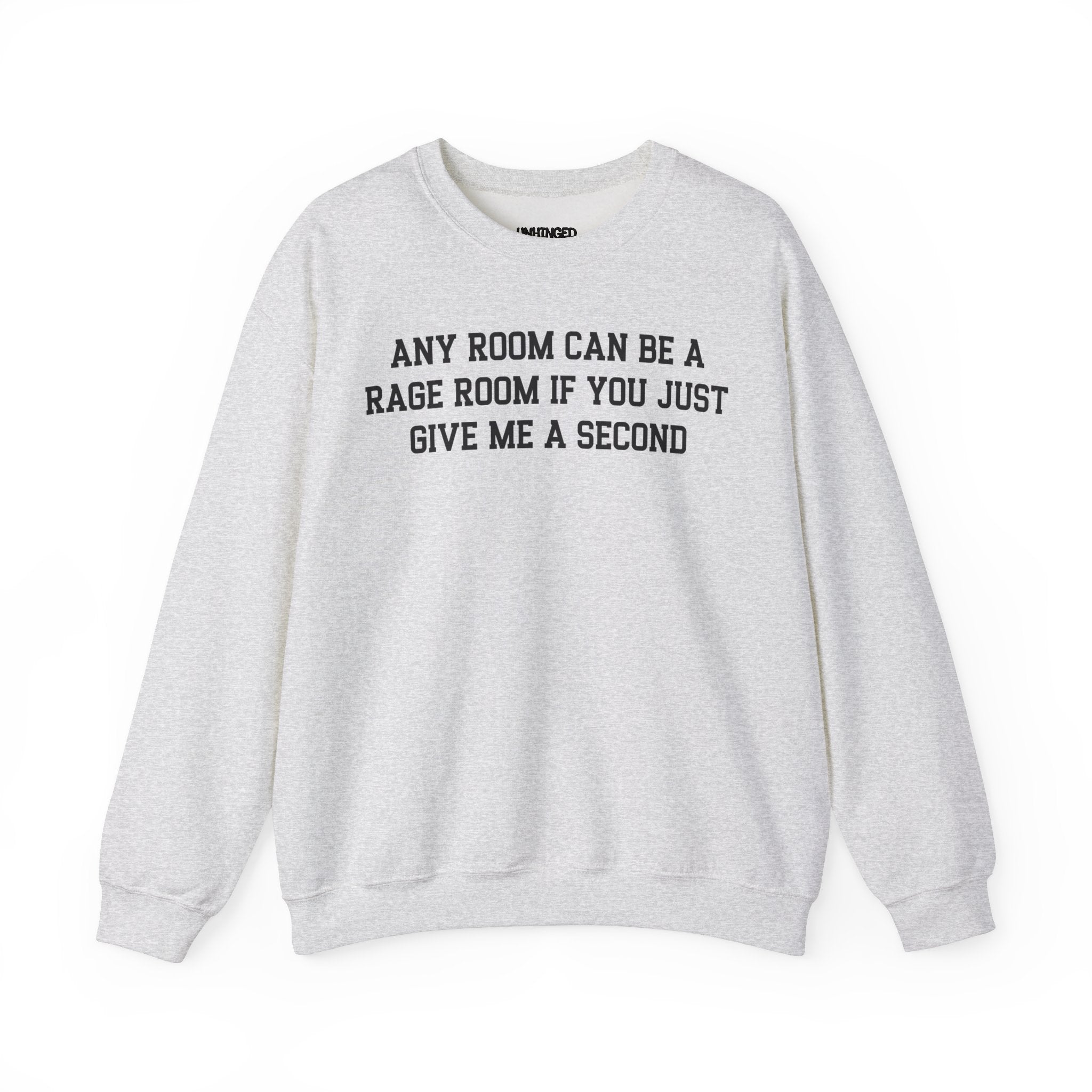 Any Room can be a Rage Room Sweatshirt