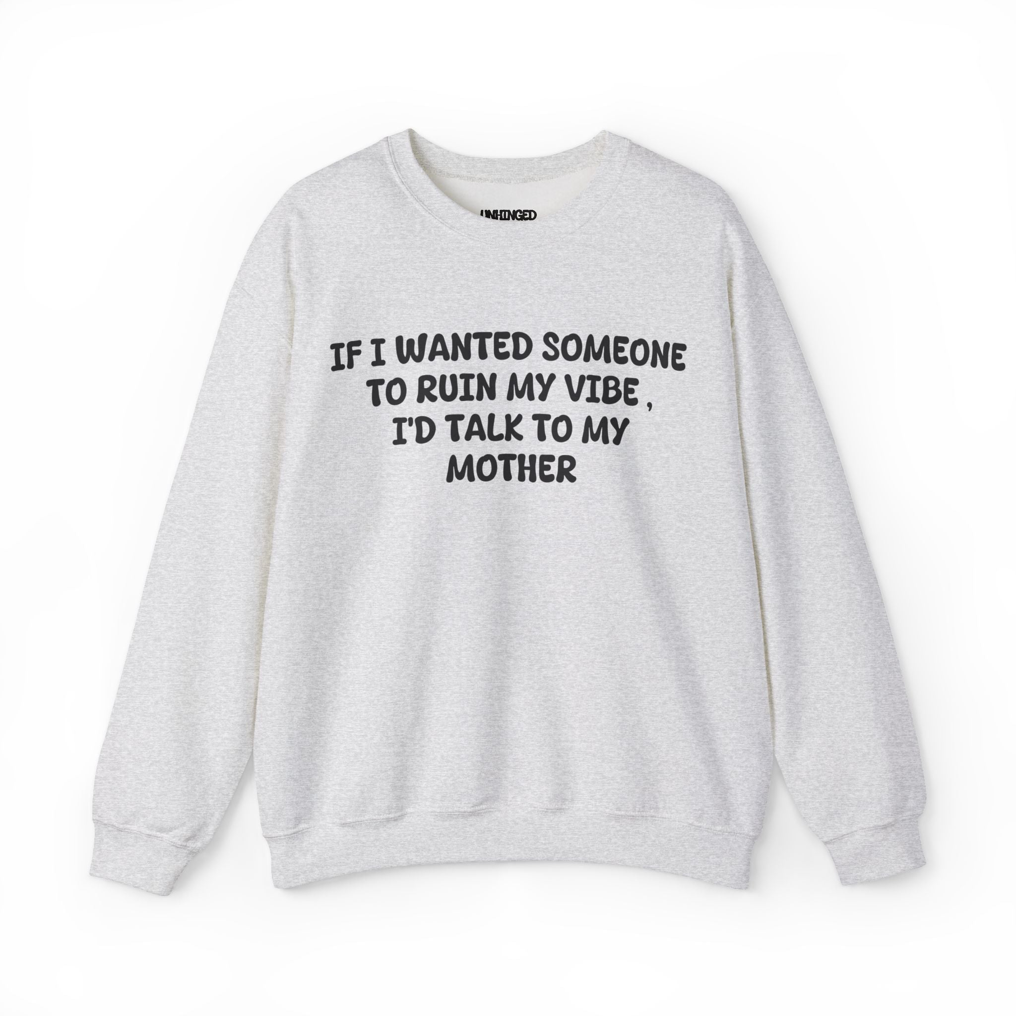 Ruin My Vibe (Mother) Sweatshirt