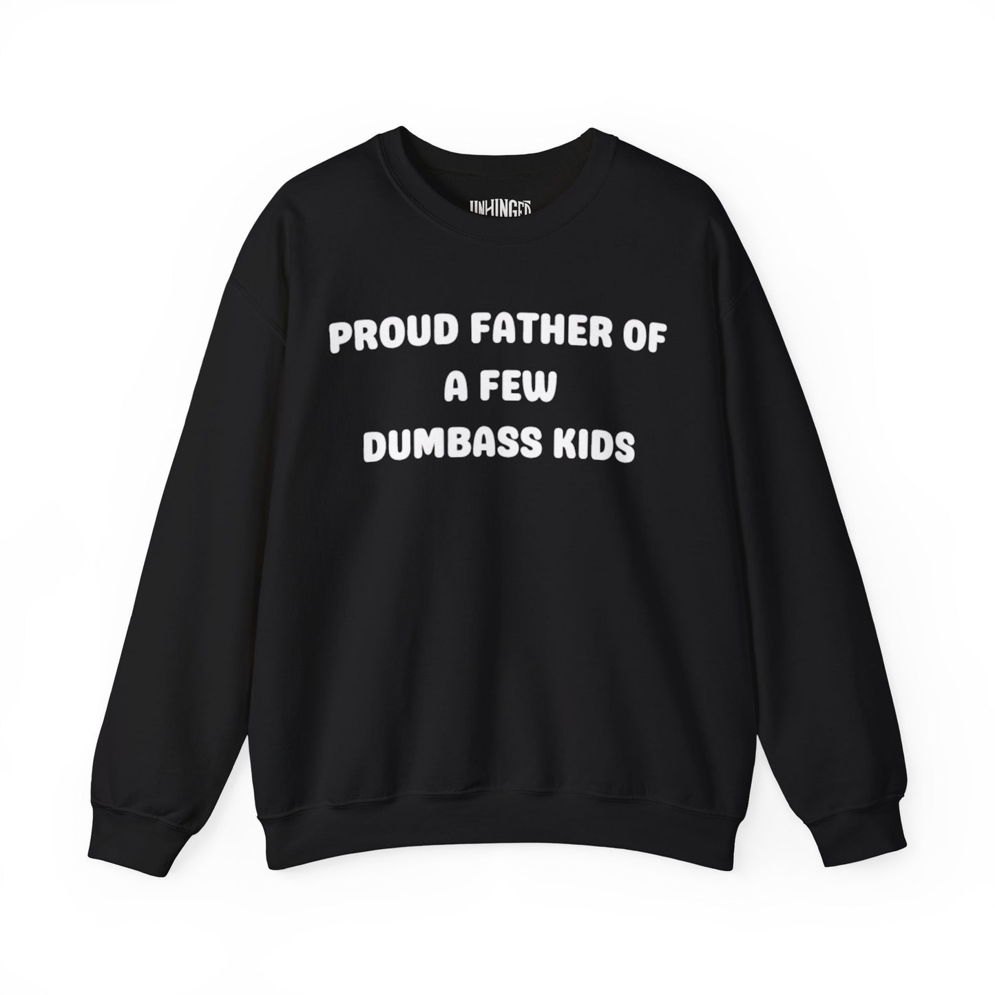 Proud father of a few Dumbass kids™ Crewneck Sweatshirt