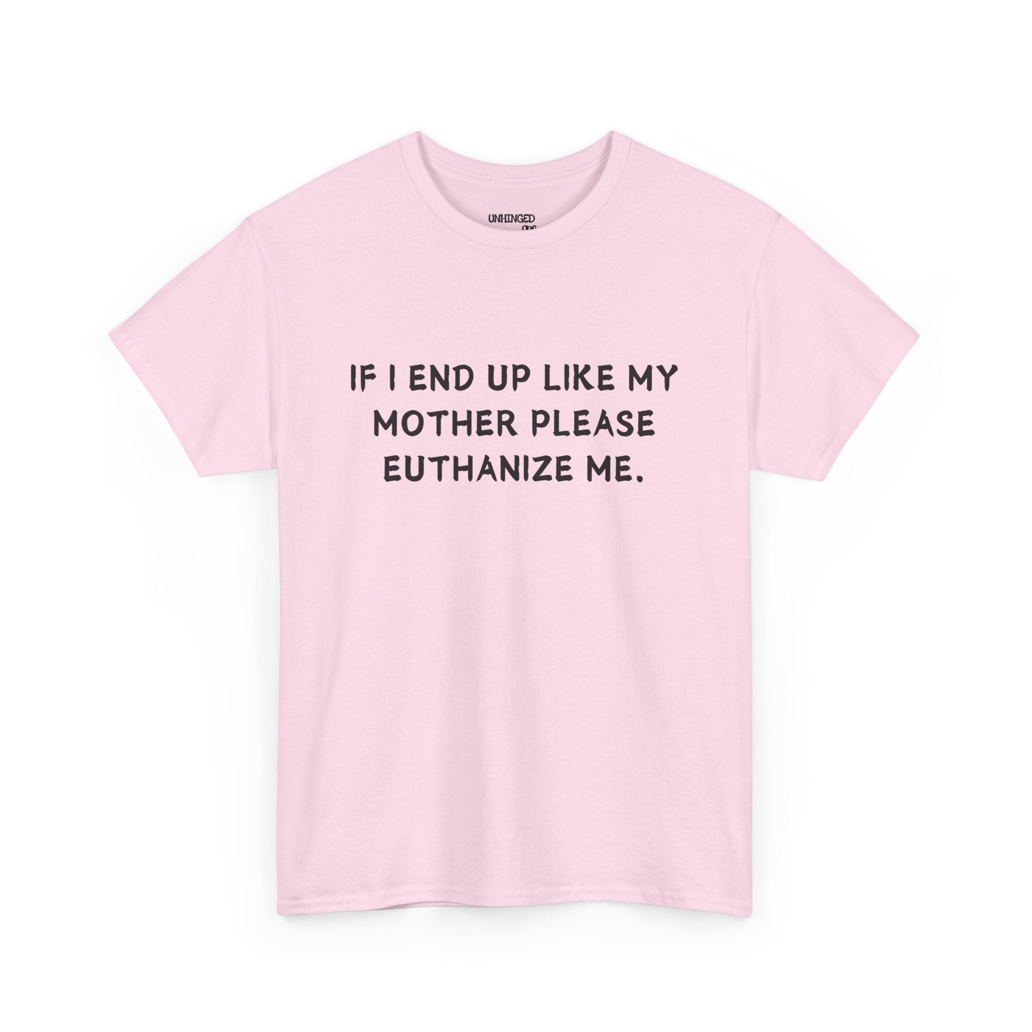 Euthanize Me Mom T-shirt