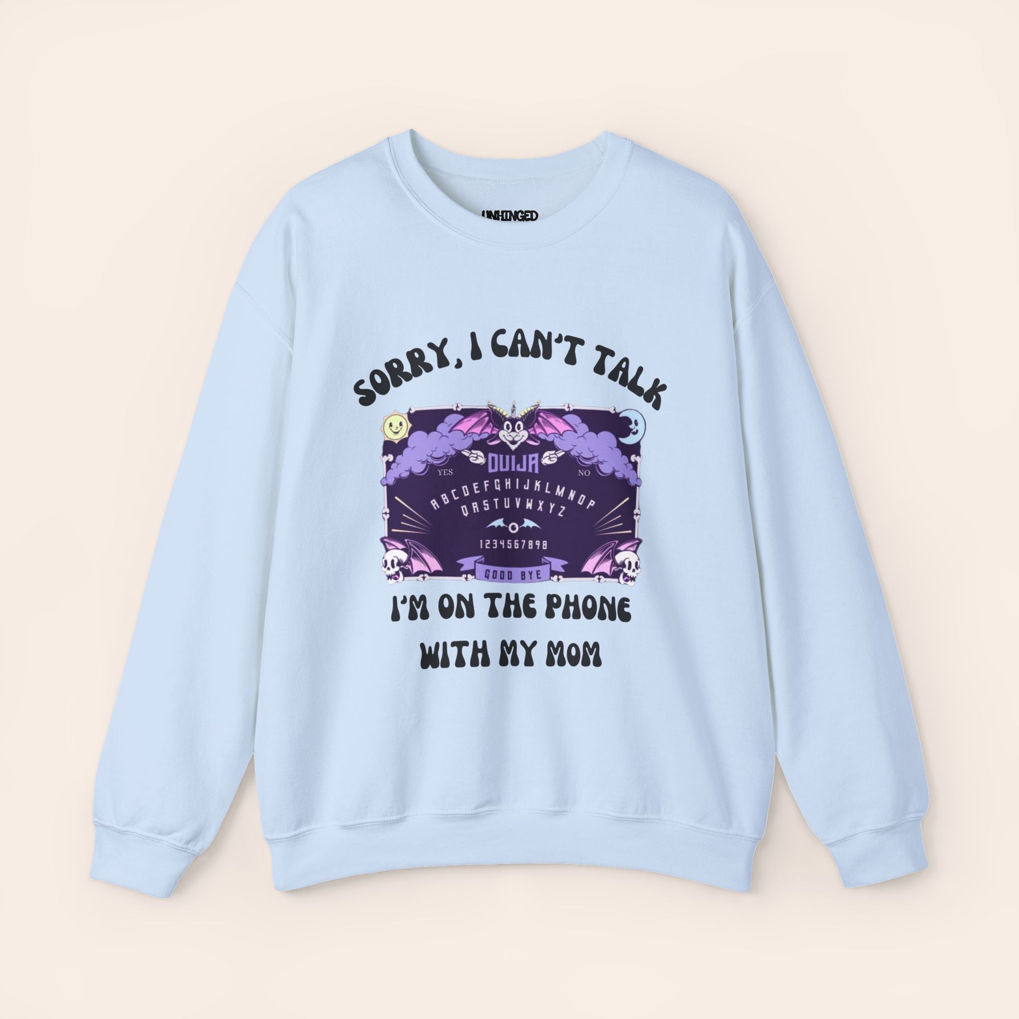 Sorry I Can't Talk I am On The Phone With My Mom Sweatshirt