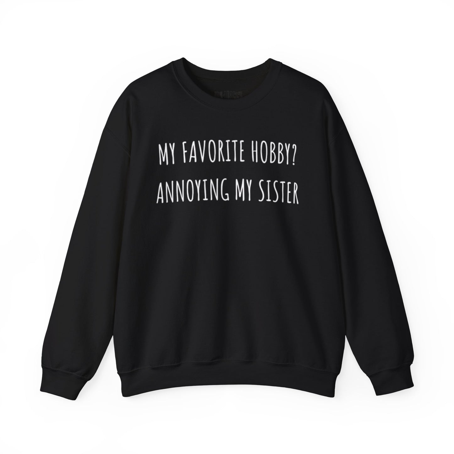 Annoying My Sister™ Crewneck Sweatshirt