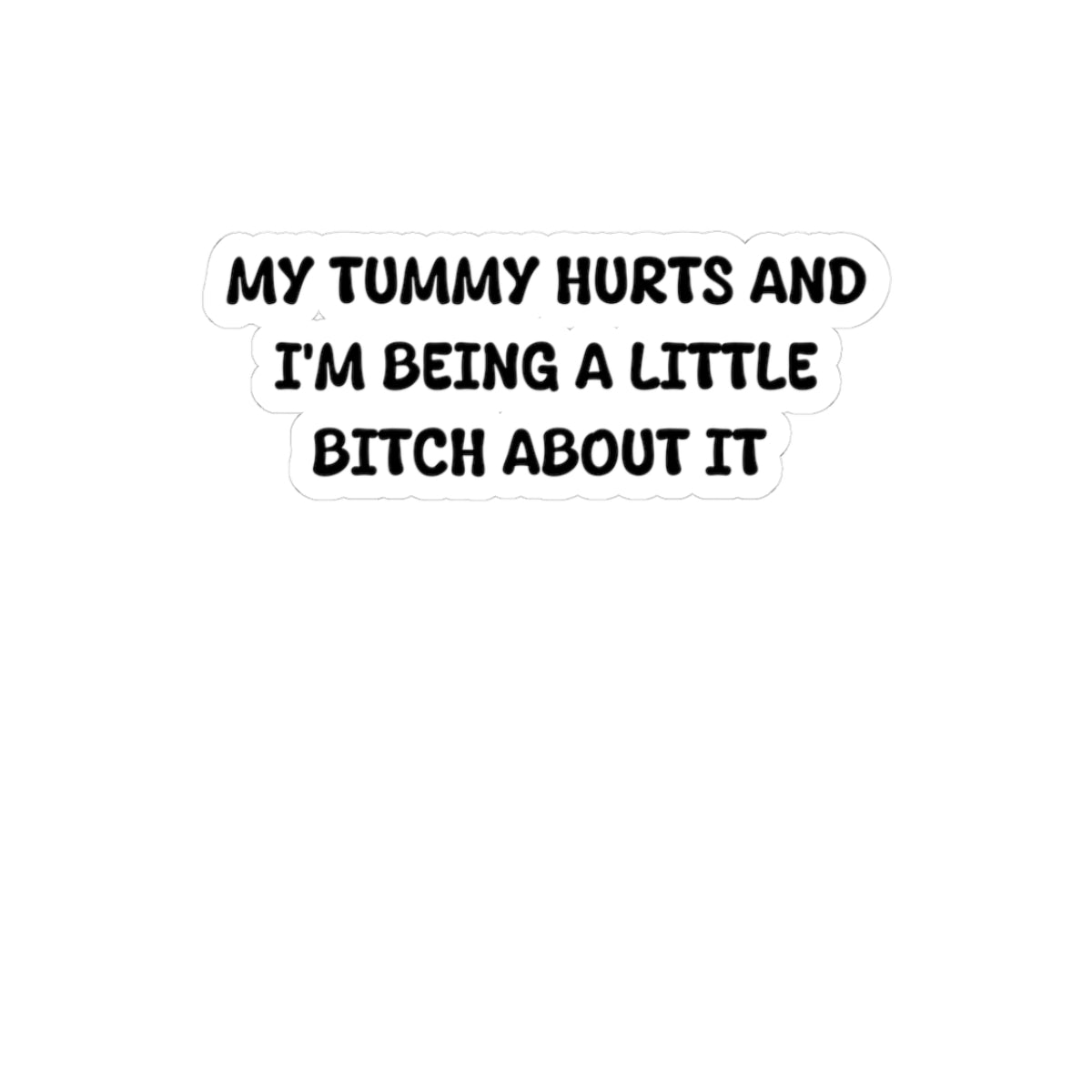 My Tummy Hurts,  Sticker