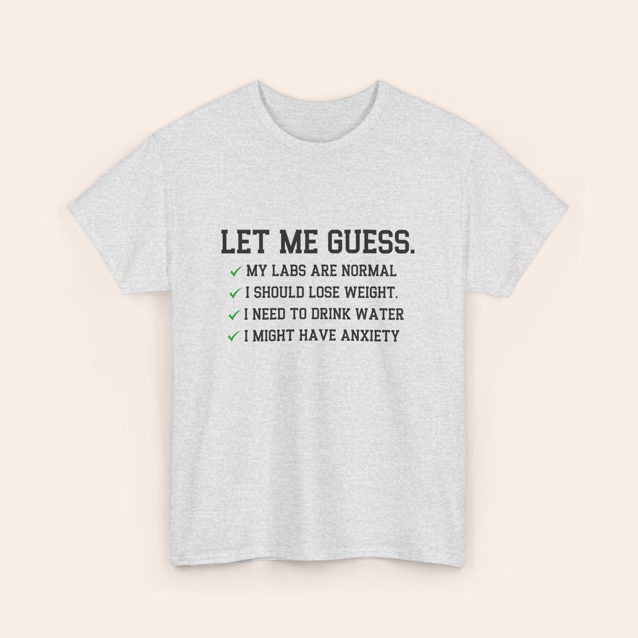 Let Me Guess T-shirt