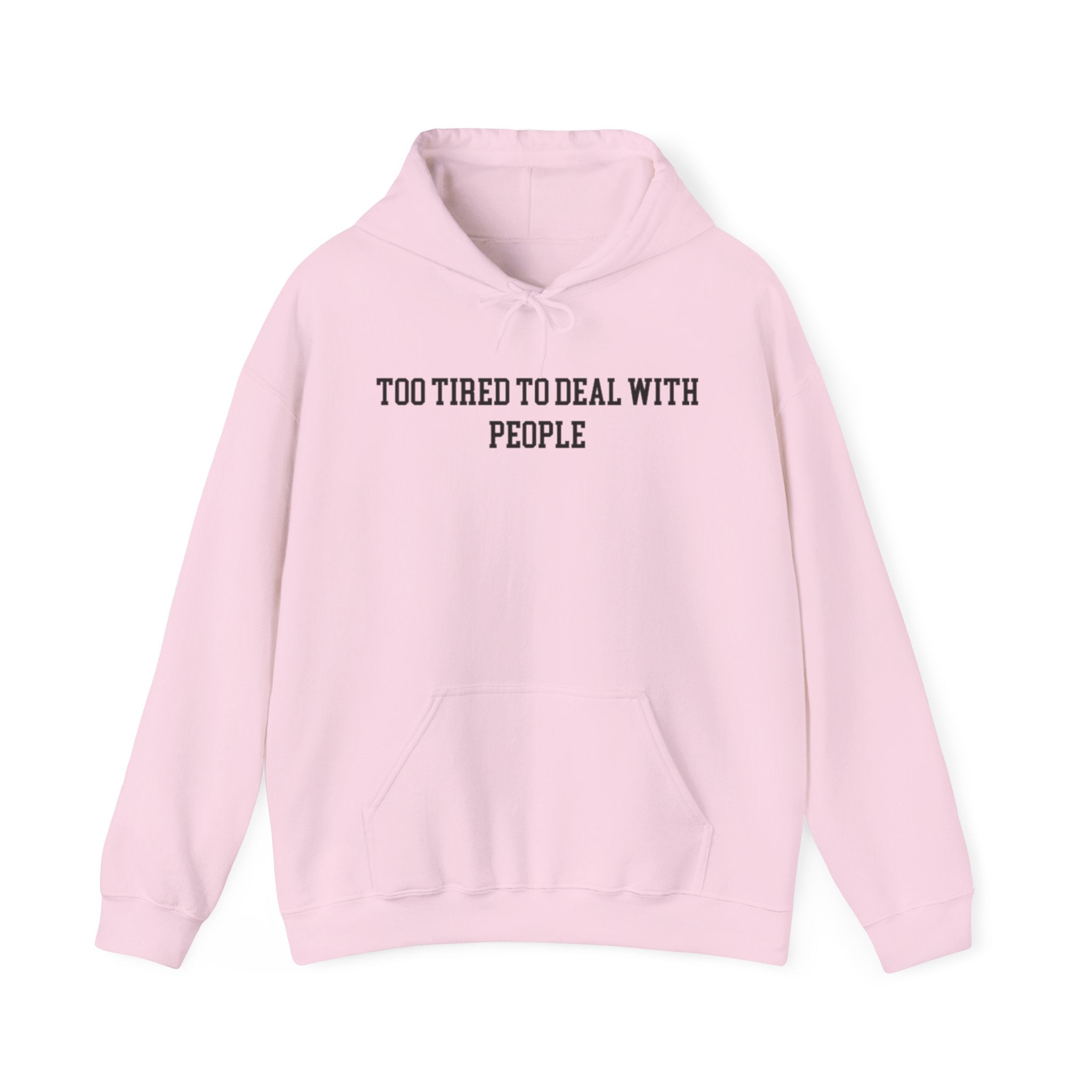 Too Tired To Deal with People Hoodie