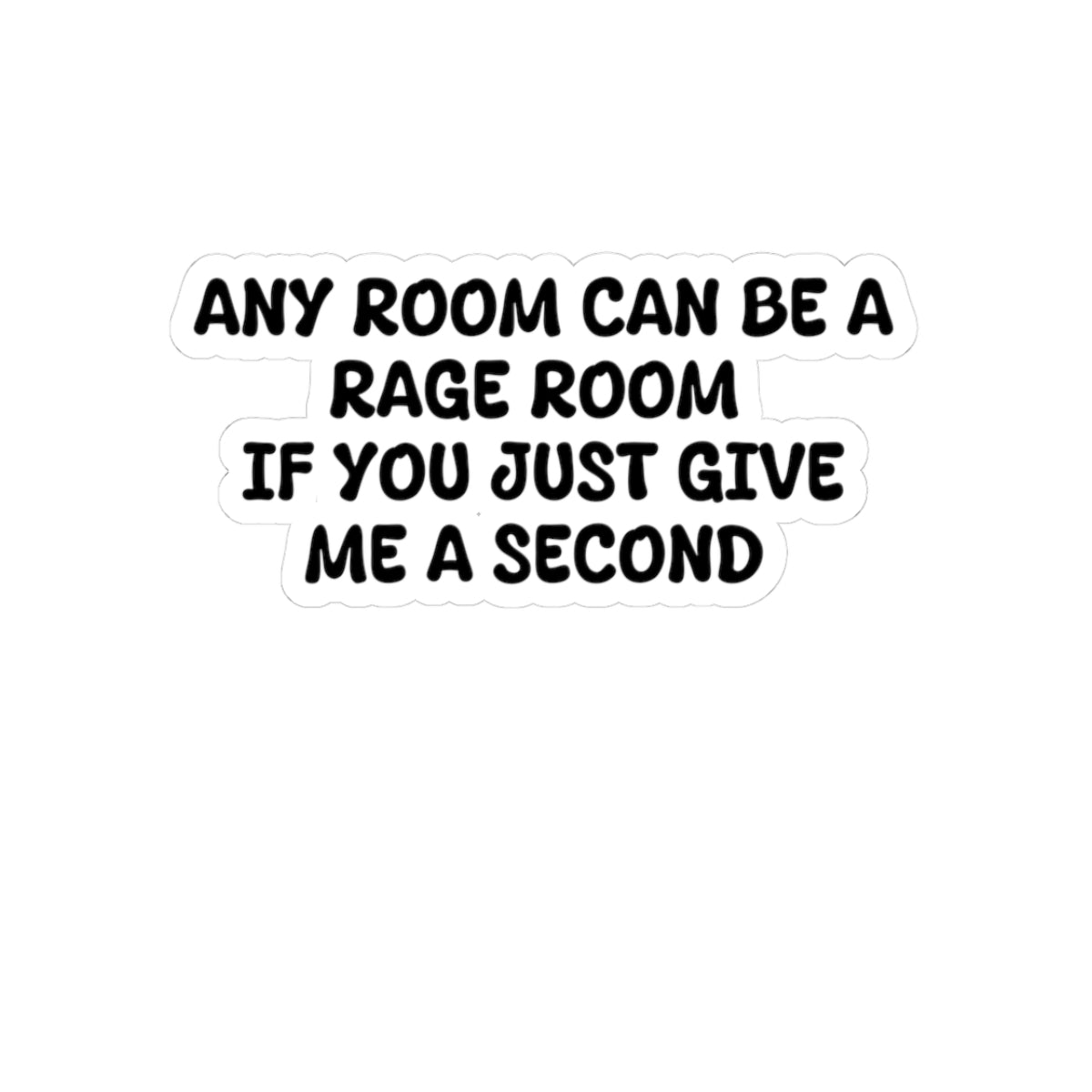ANY ROOM CAN BE A RAGE ROOM STICKER