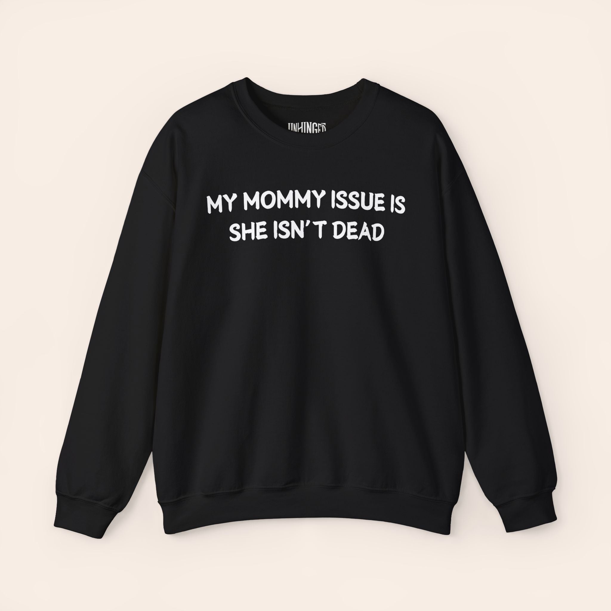 My Mommy Issue Is She Isn't Dead Crewneck Sweatshirt