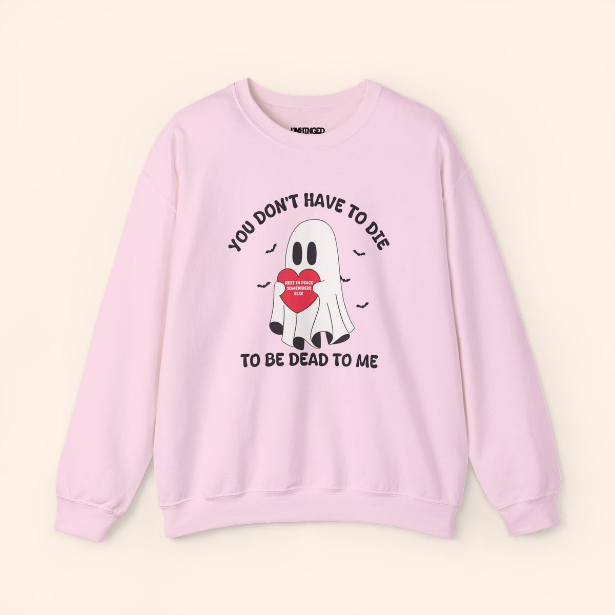 You Don't Have to Die to Be Dead To Me Sweatshirt