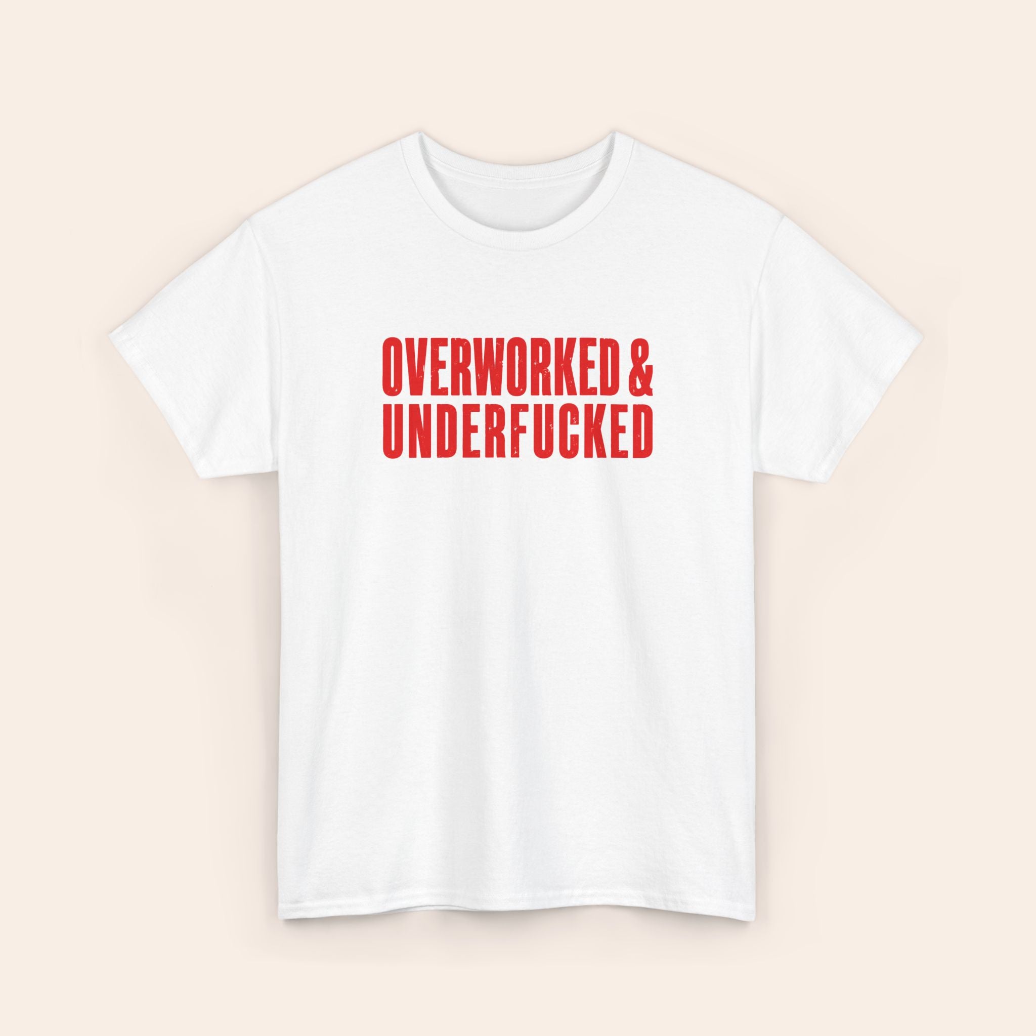Overworked and Underfucked red T-shirt