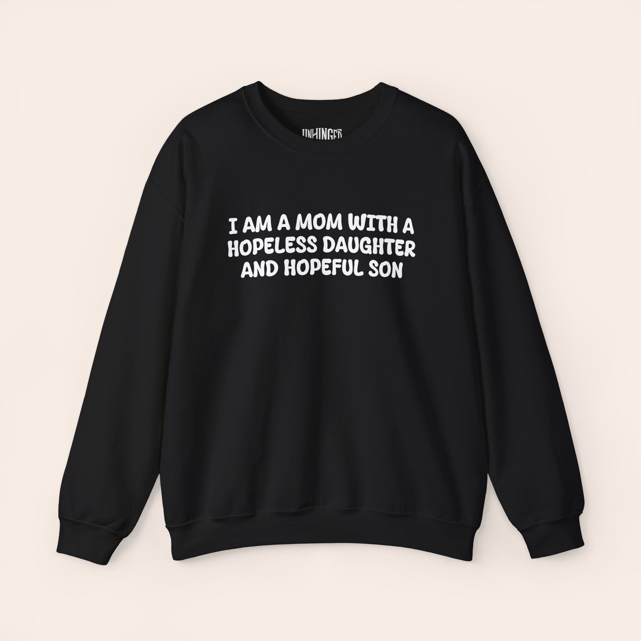 I Am A Mom With Hopeless Daughter And Hopeful Son Crewneck Sweatshirt