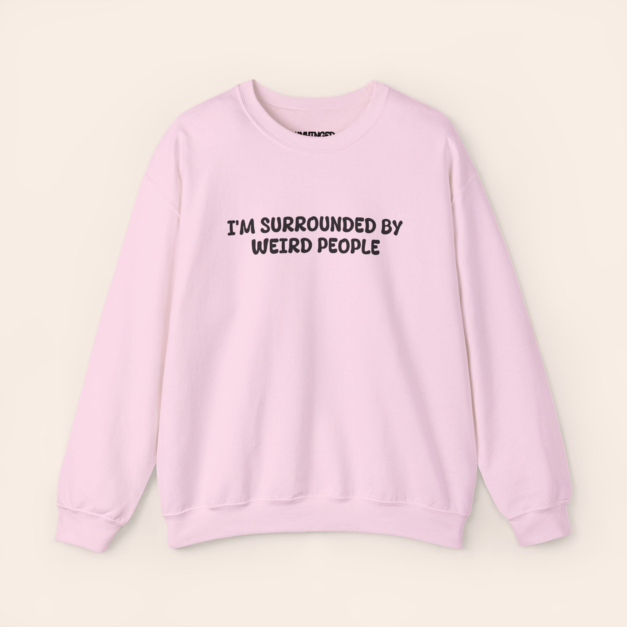 I'M SURROUNDED BY WEIRD PEOPLE Sweatshirt