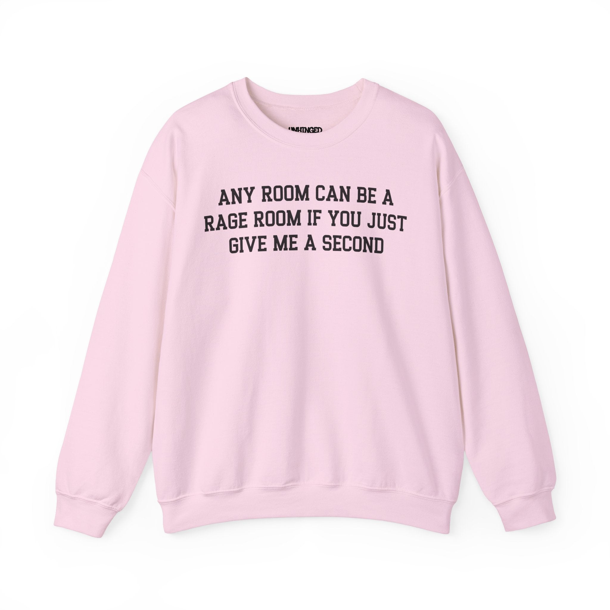 Any Room can be a Rage Room Sweatshirt